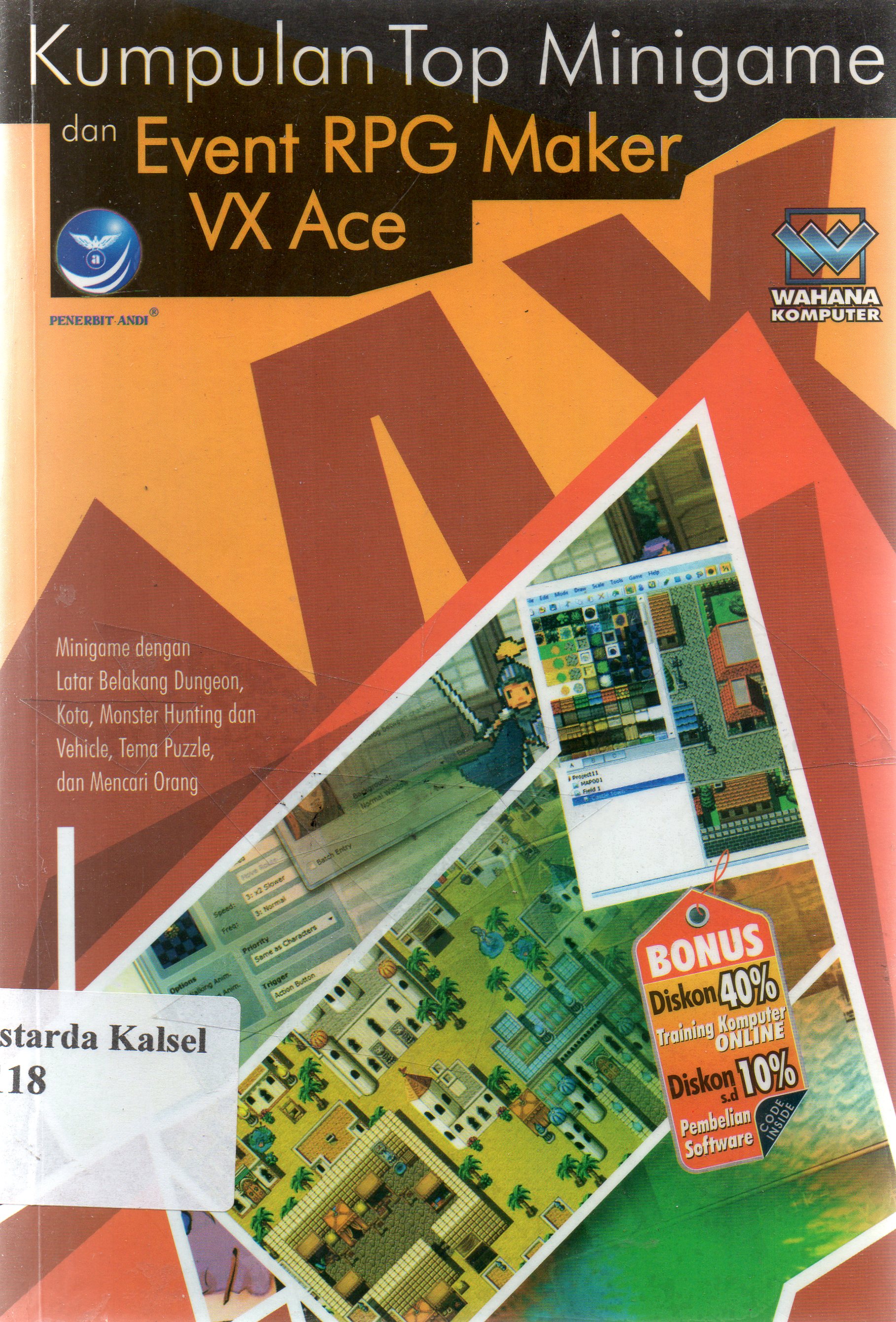 Cover Kumpulan top minigame dan event RPG maker VXACE / Wahana Komputer ; editor, P. Seno Wibowo.