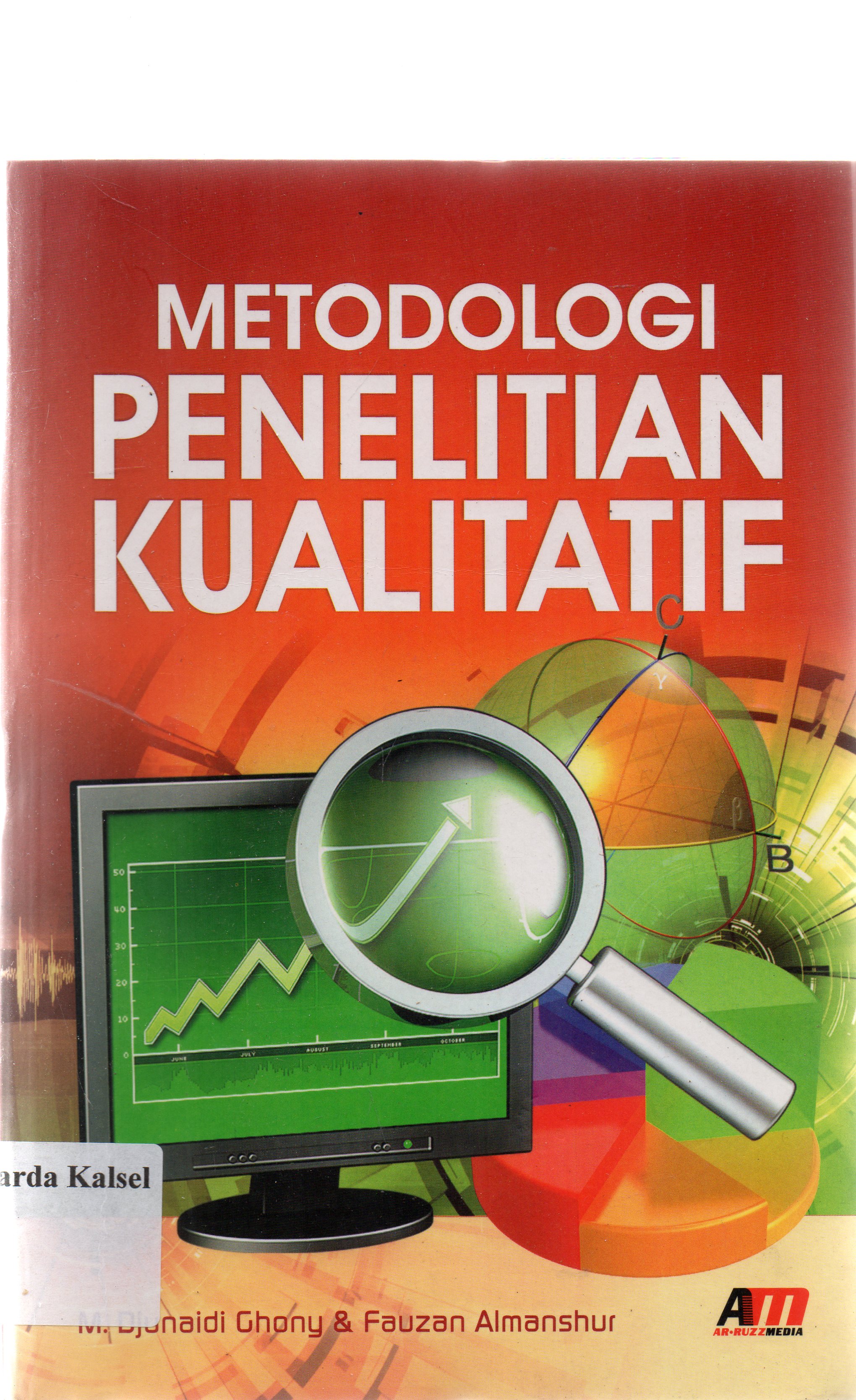 Cover Metode penelitian kualitatif / M. Djunaidi Ghony, Fauzan Al Manshur ; editor, Rina Tyas Sari