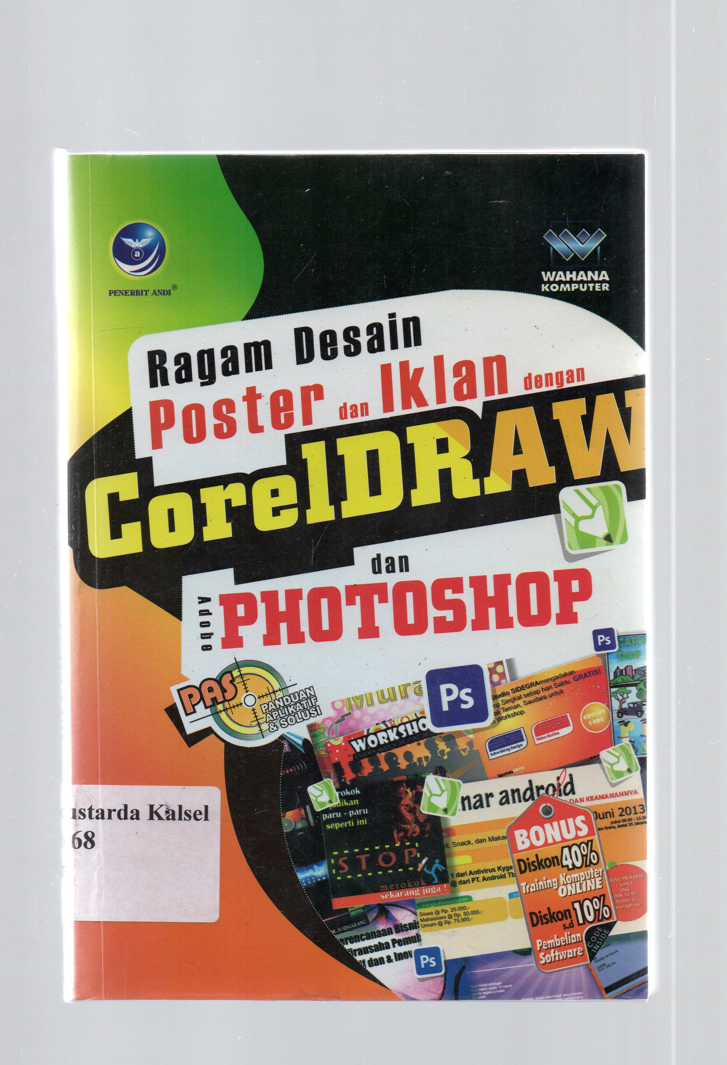 Cover Panduan aplikatif dan solusi (PAS) ragam desain poster dan iklan dengan corelDRAW dan adobe photoshop / Wahana Computer ; editor, P. Seno Wibowo