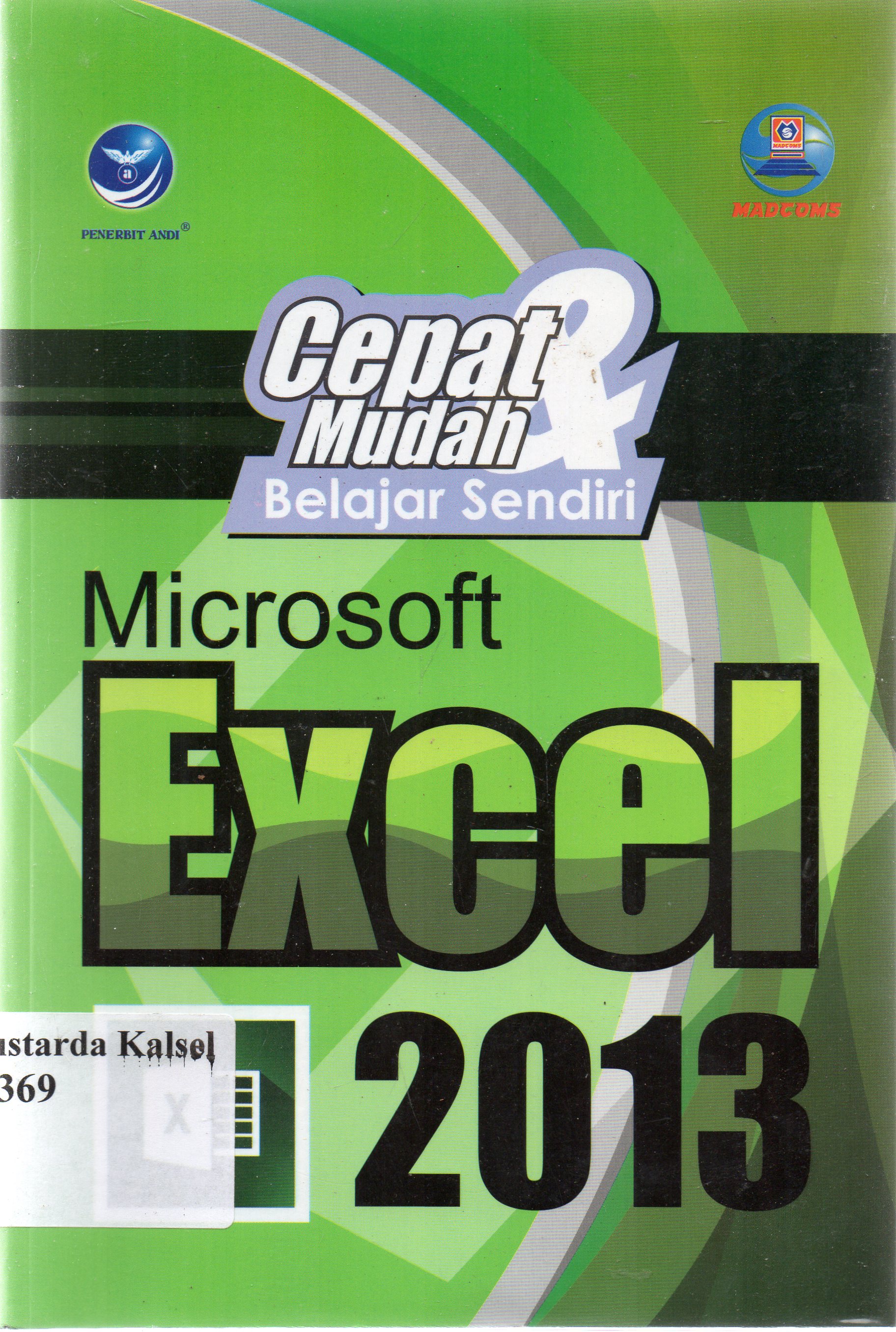 Cover Cepat dan mudah belajar sendiri microsoft excel 2013 / Madcom