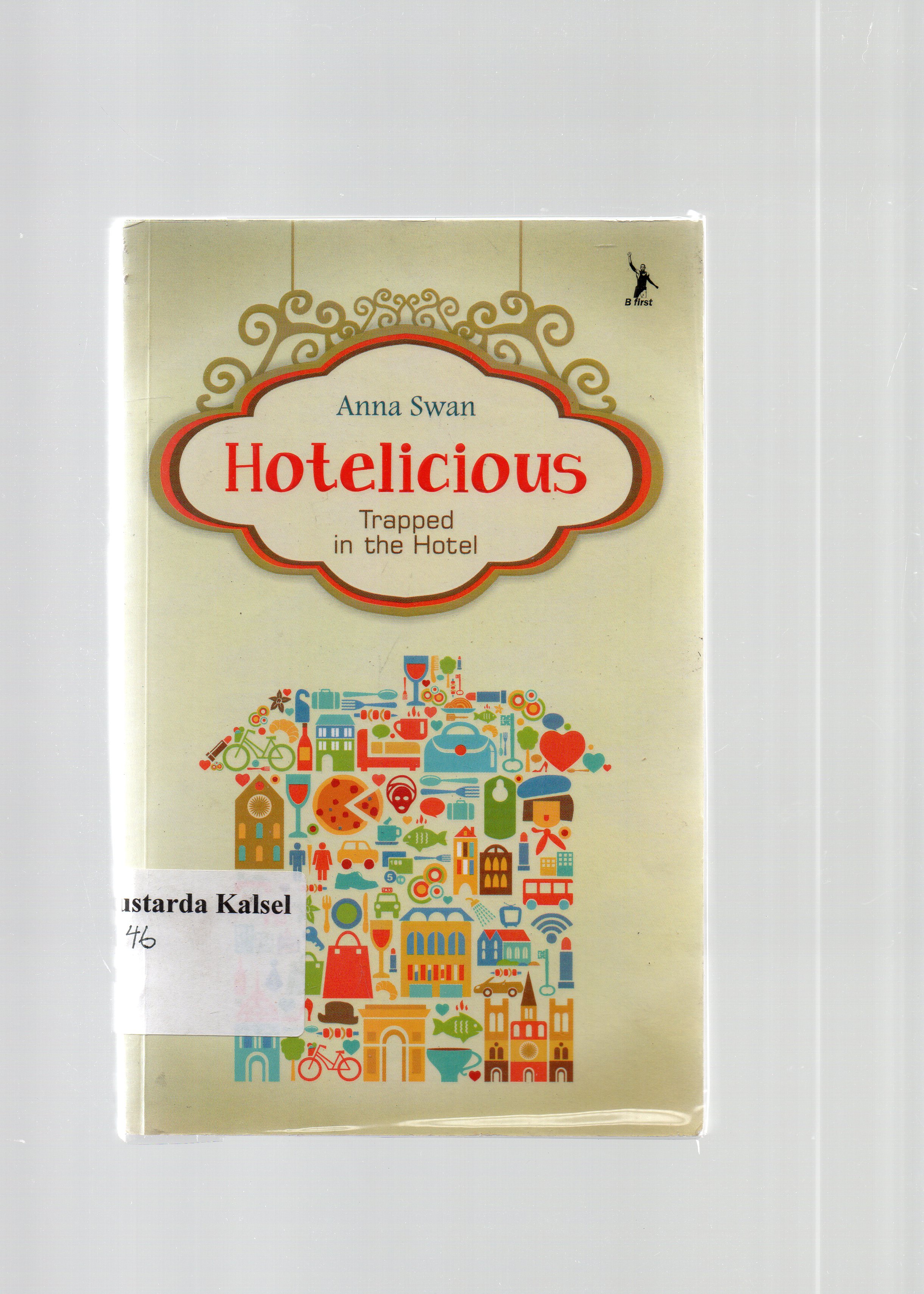 Cover Hotelicious :  Trapped in the hotel / Anna Swan ; penyunting, Nurjannah Intan dan Devi Indriasari.