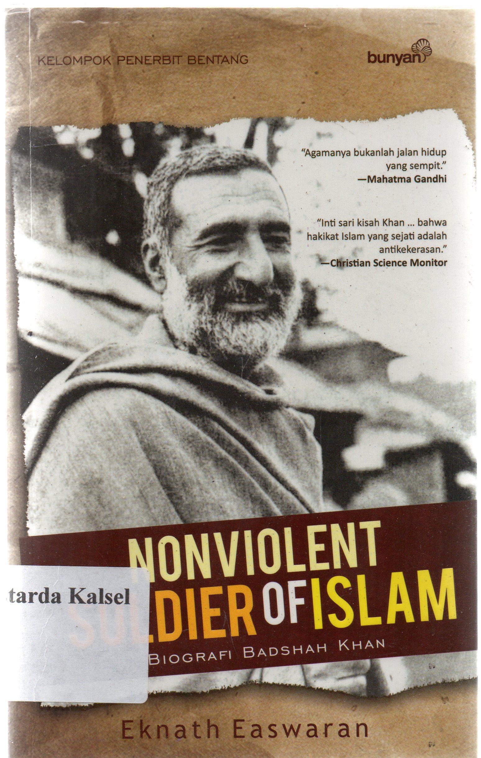 Cover Monviolent soldier of islam : Biografi Badrasah Khan / Eknath Easwaran ; penyunting, Haezel W ; penerjemah, Perwira Leo S