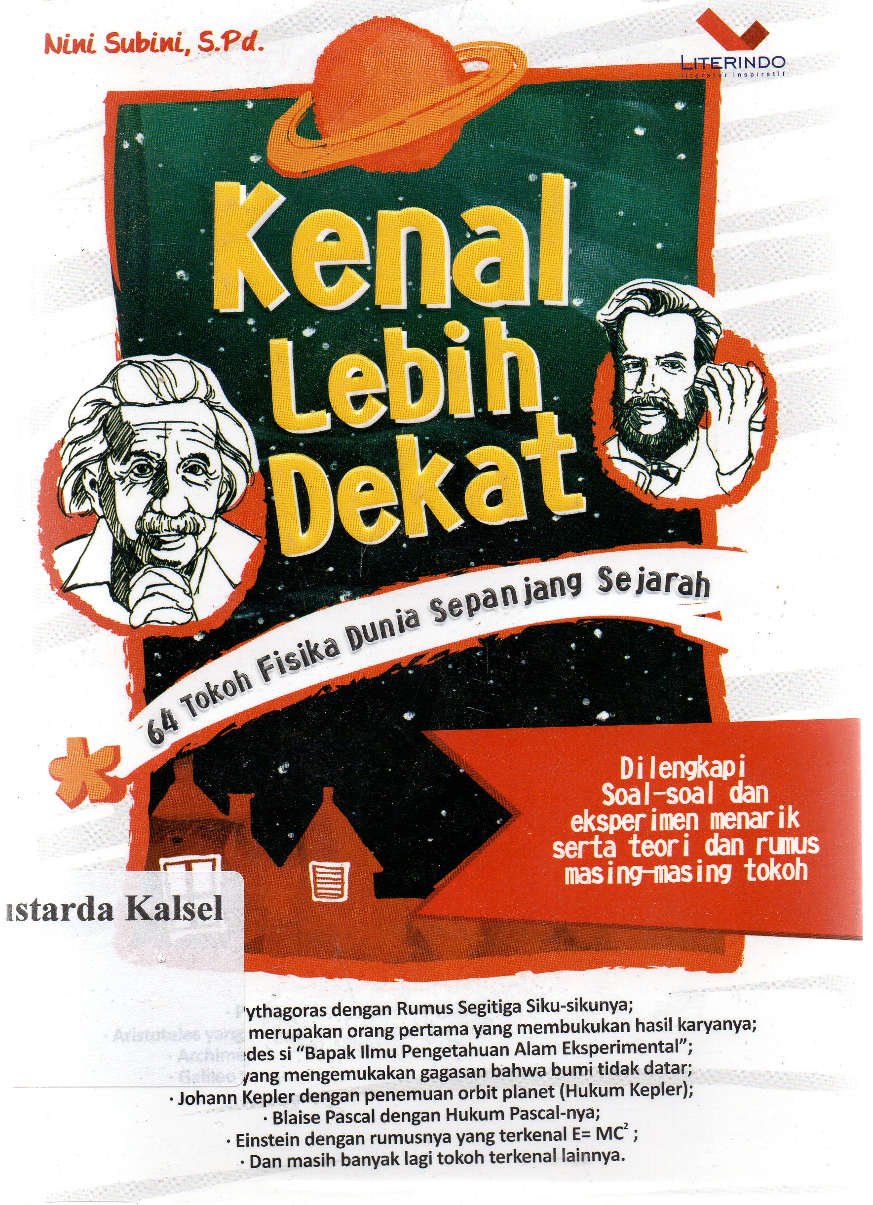 Cover Kenal lebih dekat : 64 tokoh fisika dunia sepanjang sejarah / Nini Subini ; penyunting, Chrisna Farmadiani