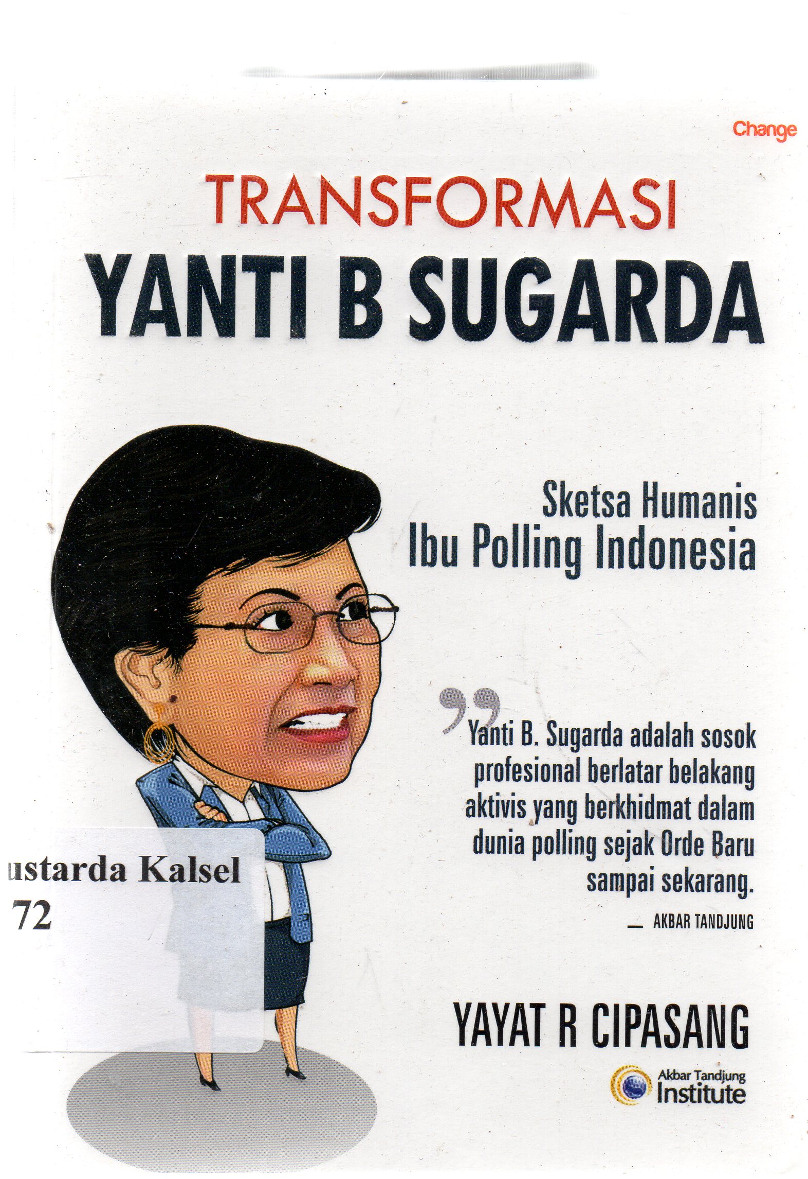 Cover Transformasi Yanti B. Sugarda / Yayat R. Cipasang ; editor, Eka Shinta Pangeswari.