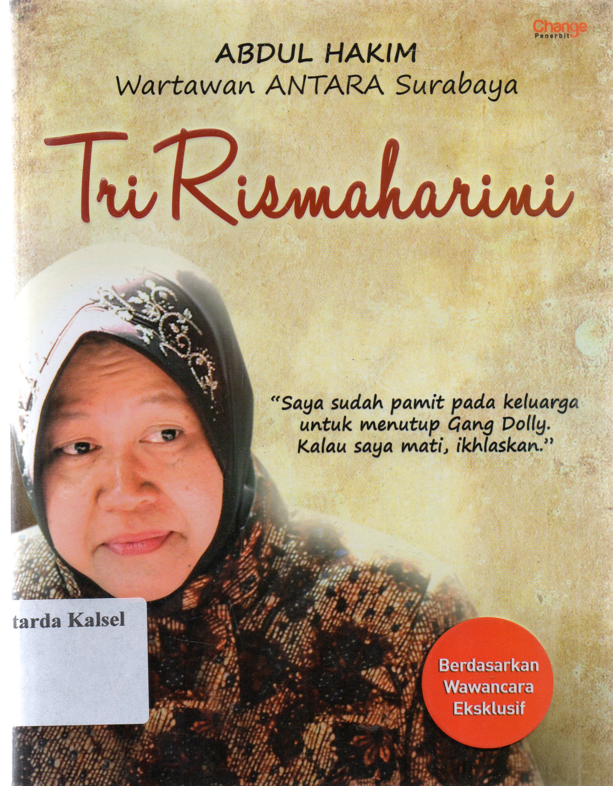 Cover Tri Rismaharini / Abdul Hakim ; editor, Daniel Bukit.