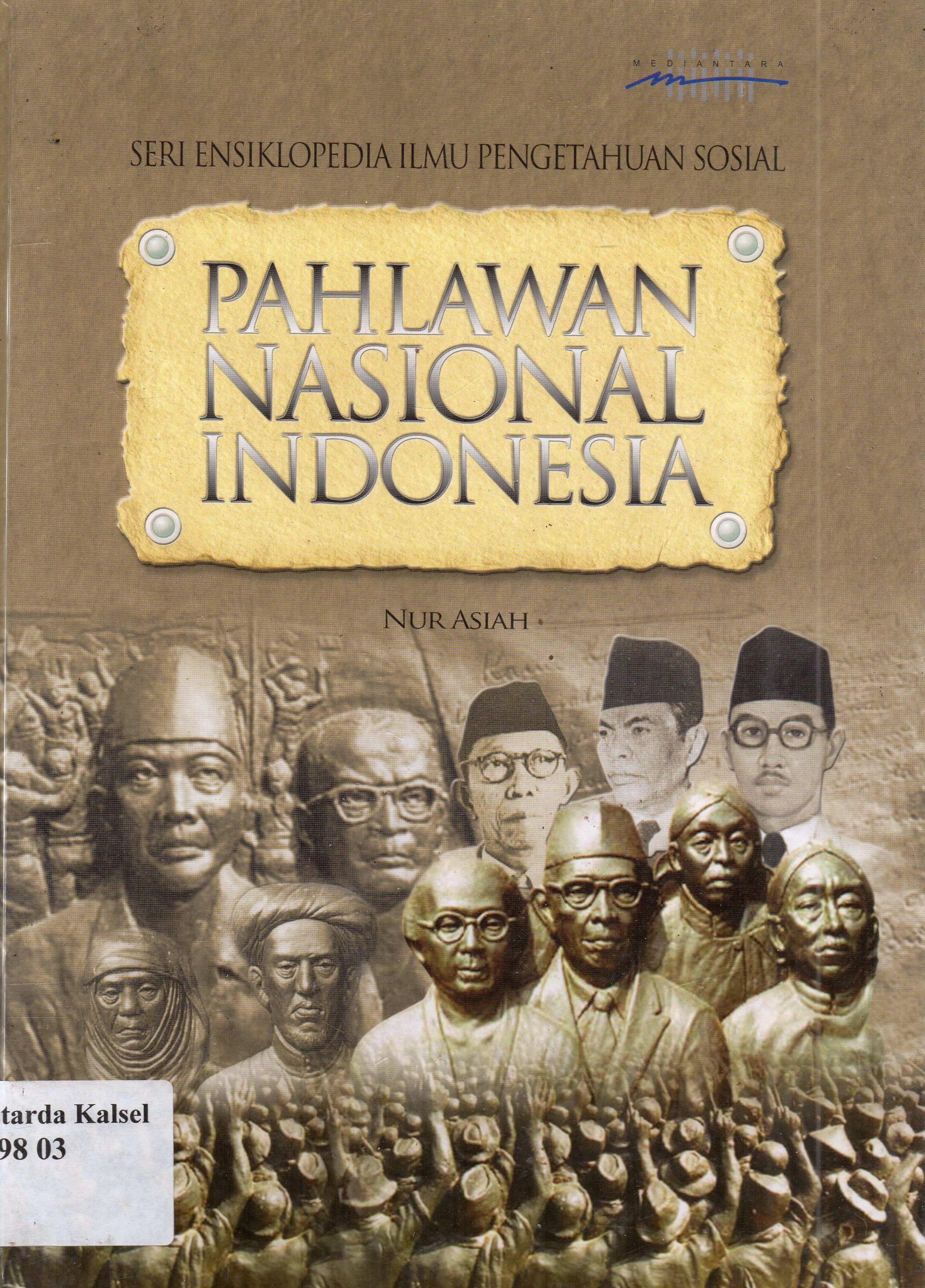 Cover Ensiklopedia pahlawan nasional Indonesia / Nur Asiah ; editor, Tim editor.