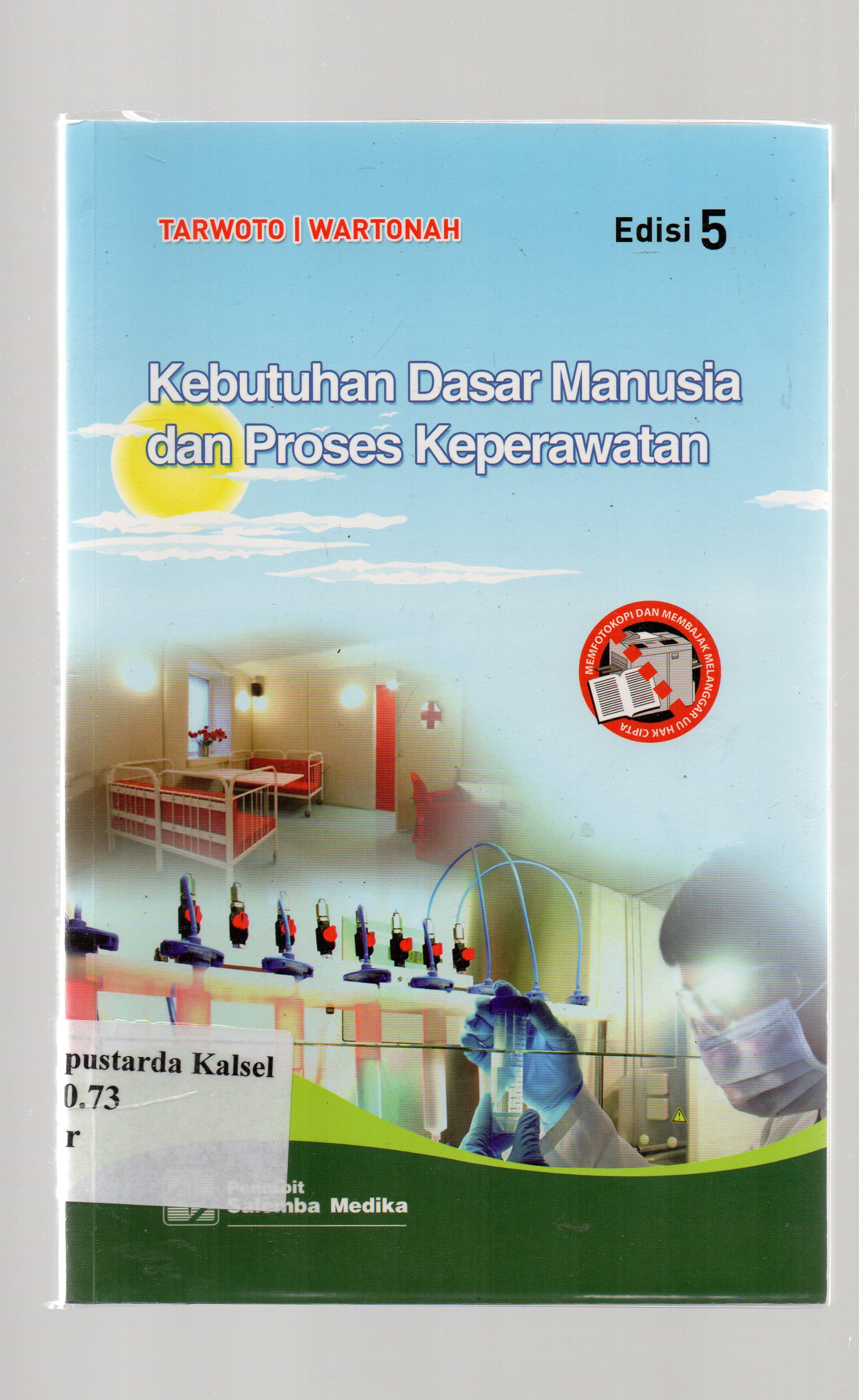 Cover Kebutuhan dasar manusia dan proses keperawatan / Tarwoto, Wartonah ; editor, Aklia Suslia, Peni Puji Lestari.