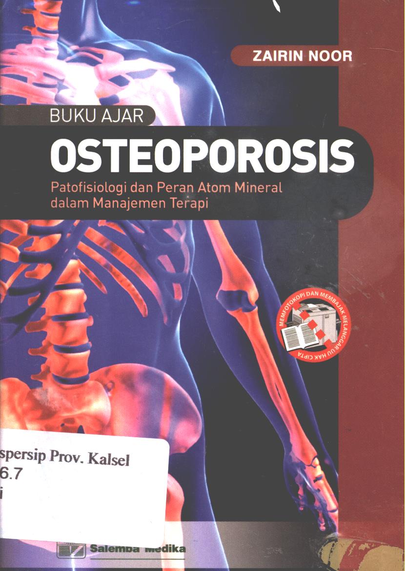 Cover Buku ajar osteoporosis :  patofiologi dan peran atom mineral dalam manajemen terapi / Zairin Noor