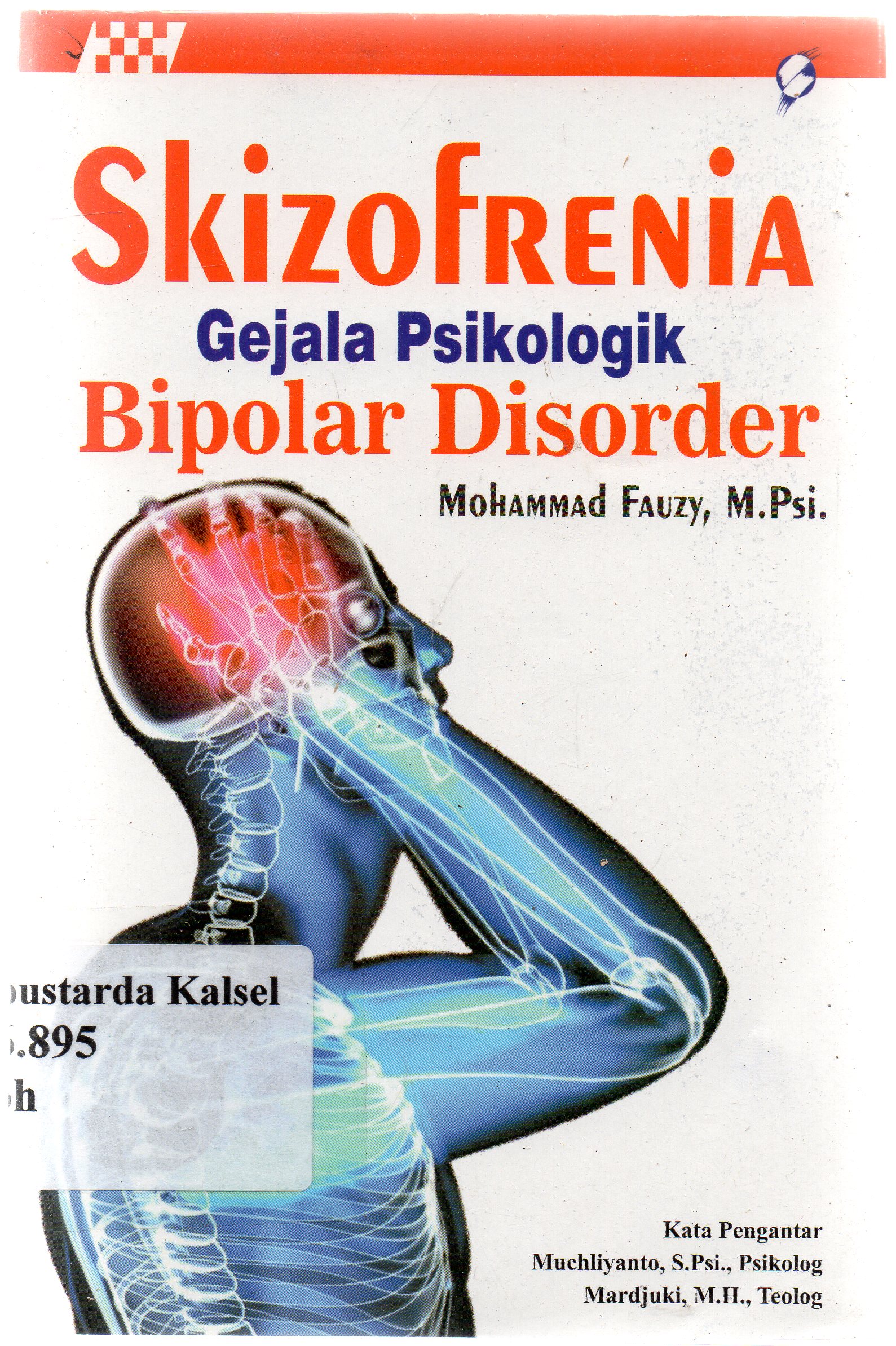 Cover Skizofrenia :  gejala psikologik bipolar di solder / Mohammad Fauzy ; editor, Muchliyanto.