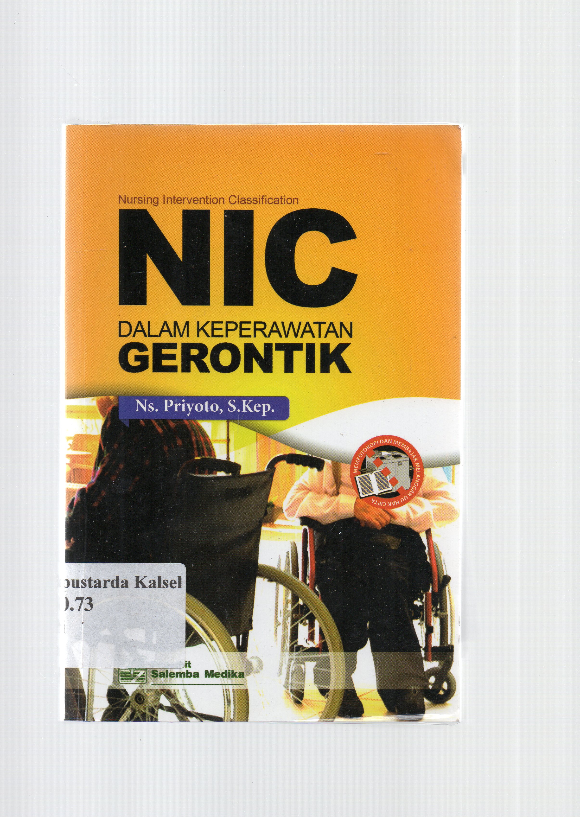 Cover Nursing intervention classification (NIC) dalam keperawatan gerontik / Priyoto ; editor, Aklia Suslia, Peni Puji Lestari.