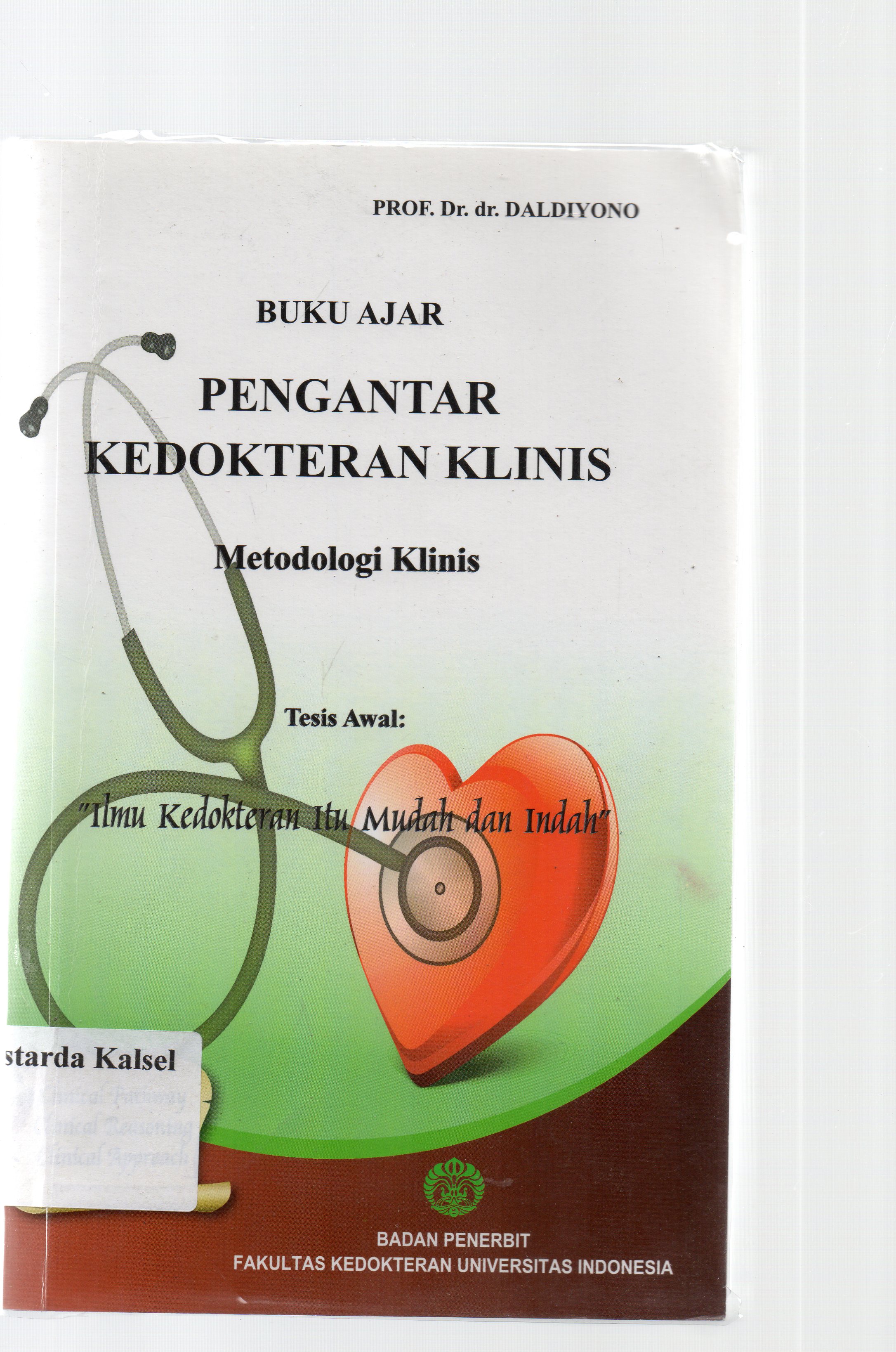 Cover Pengantar kedokteran klinis : metodologi klinis / Daldiyono.