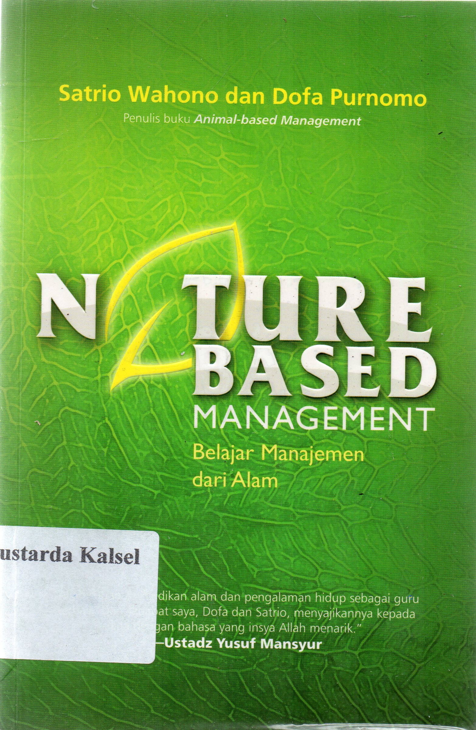 Cover Nature-based management : belajar management dari alam / Satrio Wahono, Dopa purnomo ; editor, Teuku Chairul Wisal, Andriyati.