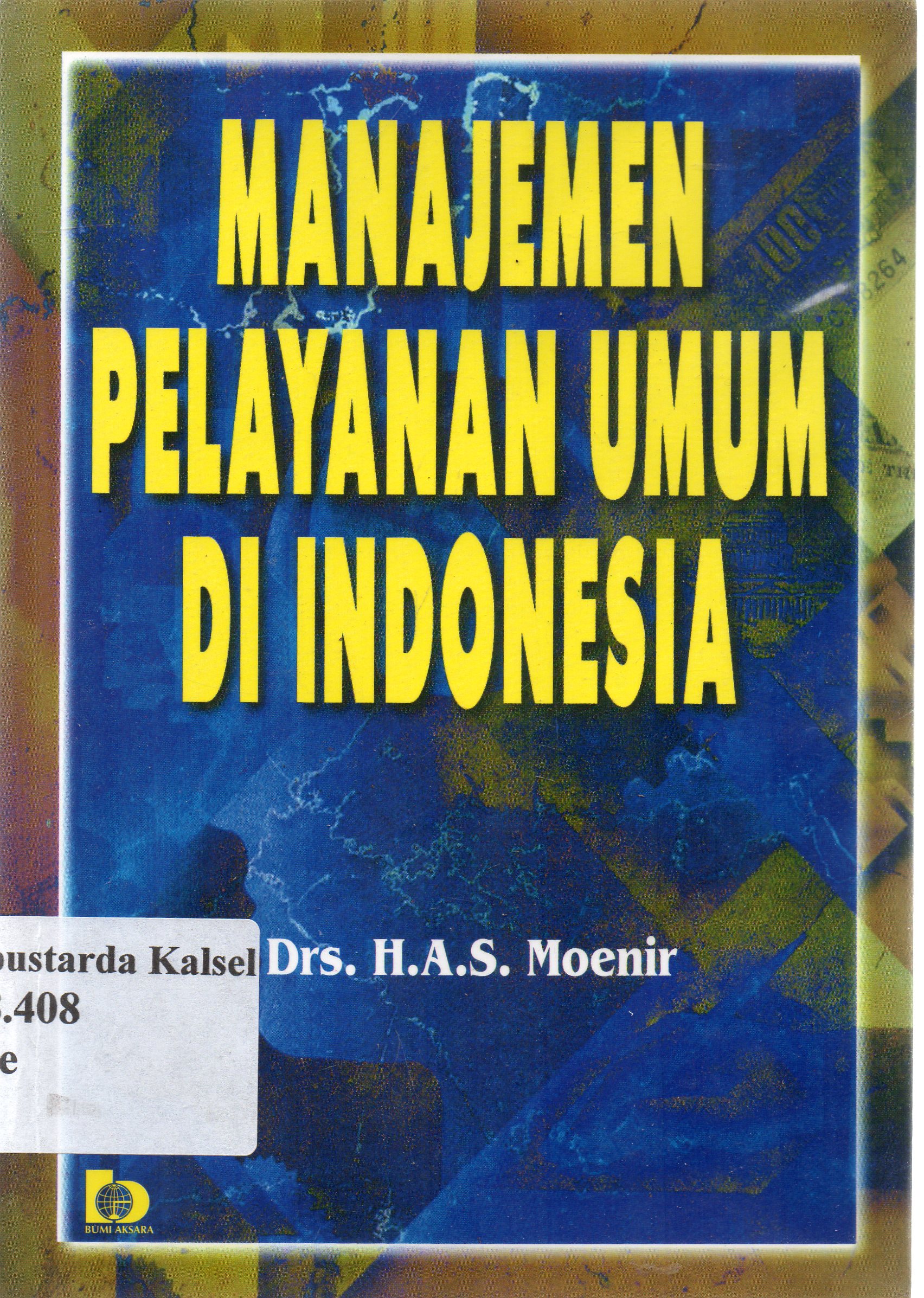 Cover Manajemen pelayanan umum di Indonesia / H.A.S. Moenir.