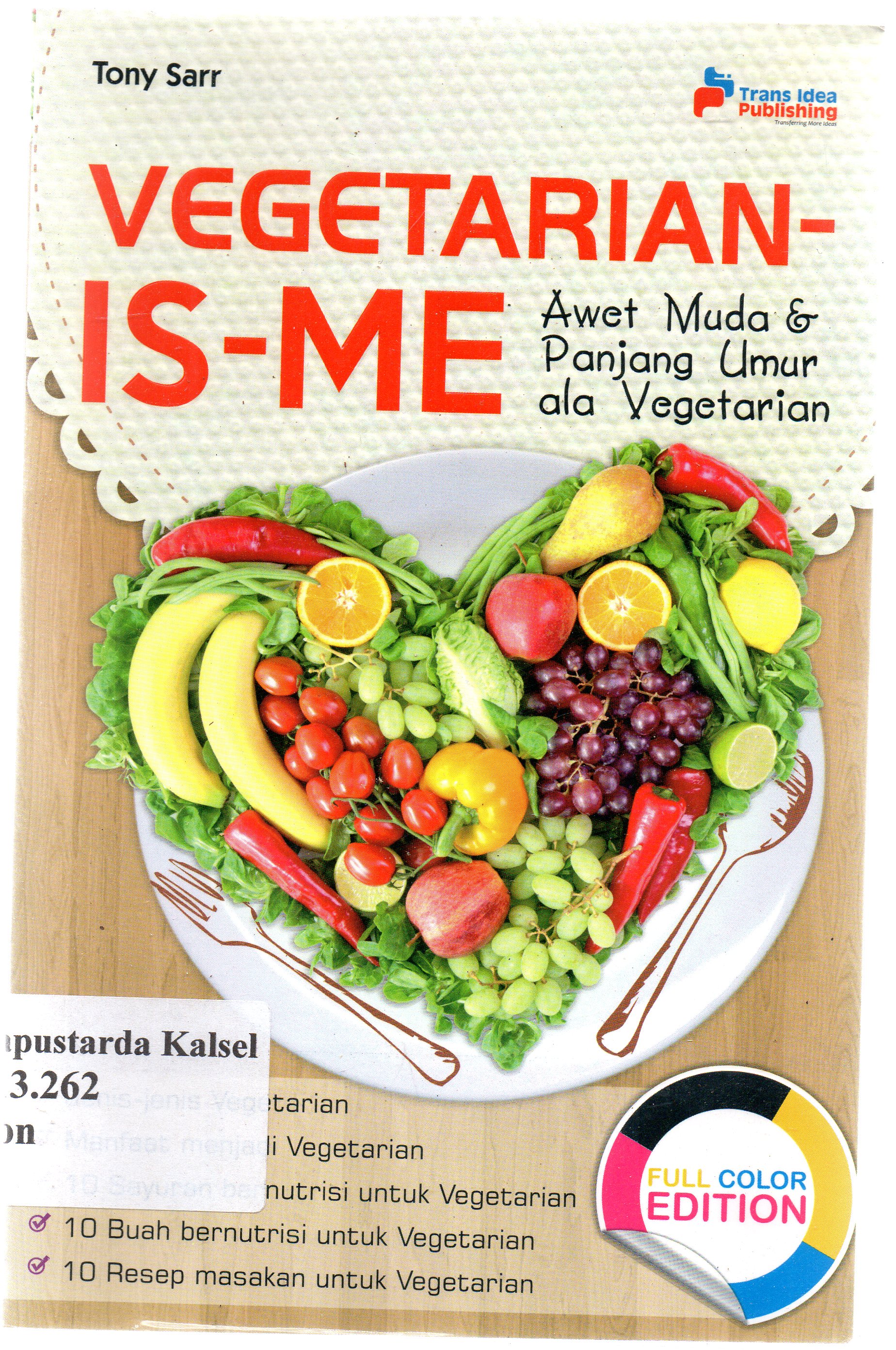 Cover Vegetarian is-me : Awet muda dan panjang umur ala vegetarian / Tony Sarr ; penyunting, Eista.