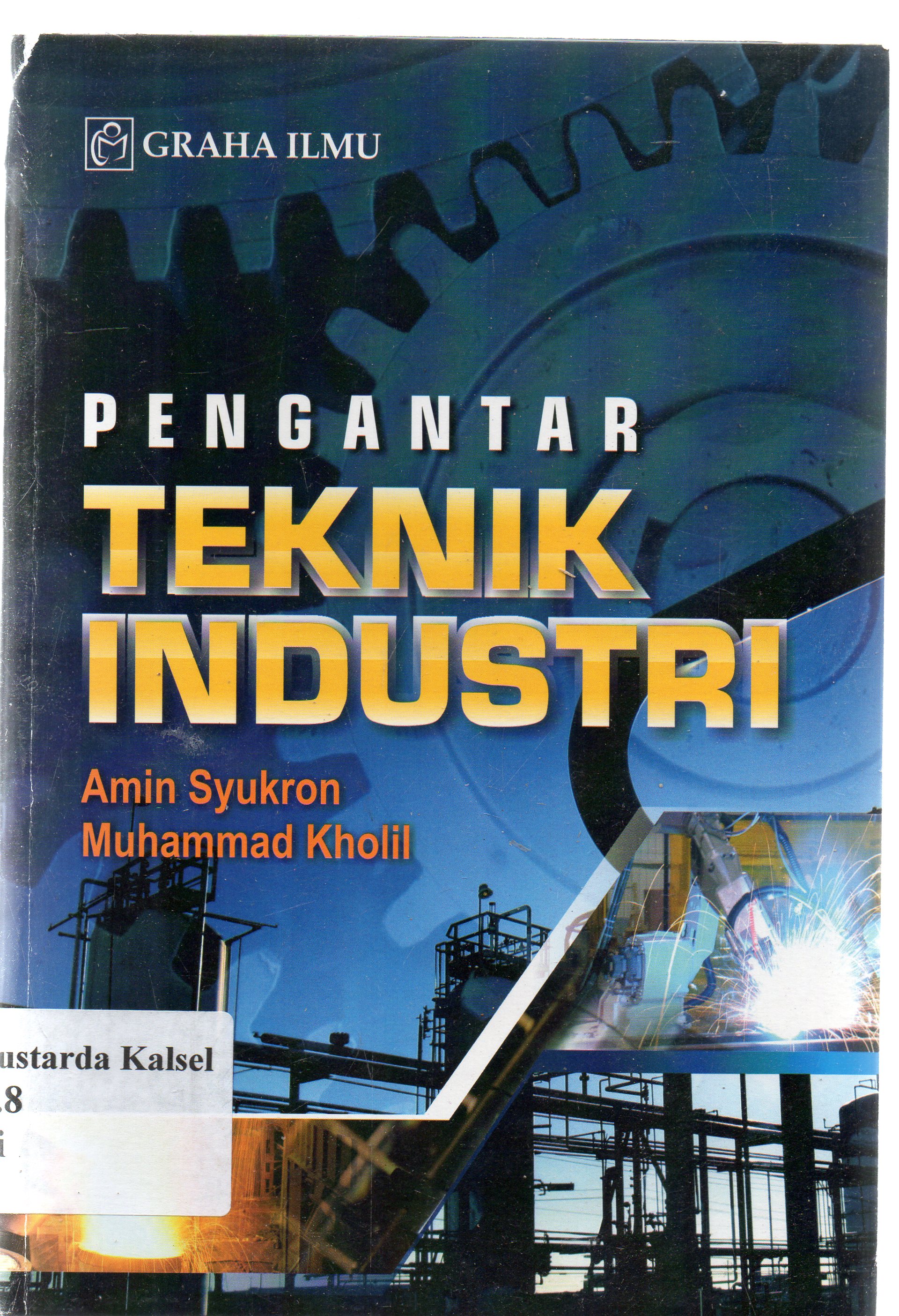 Cover Pengantar Teknik industri / Ami Syukron, Muhammad Kholil.