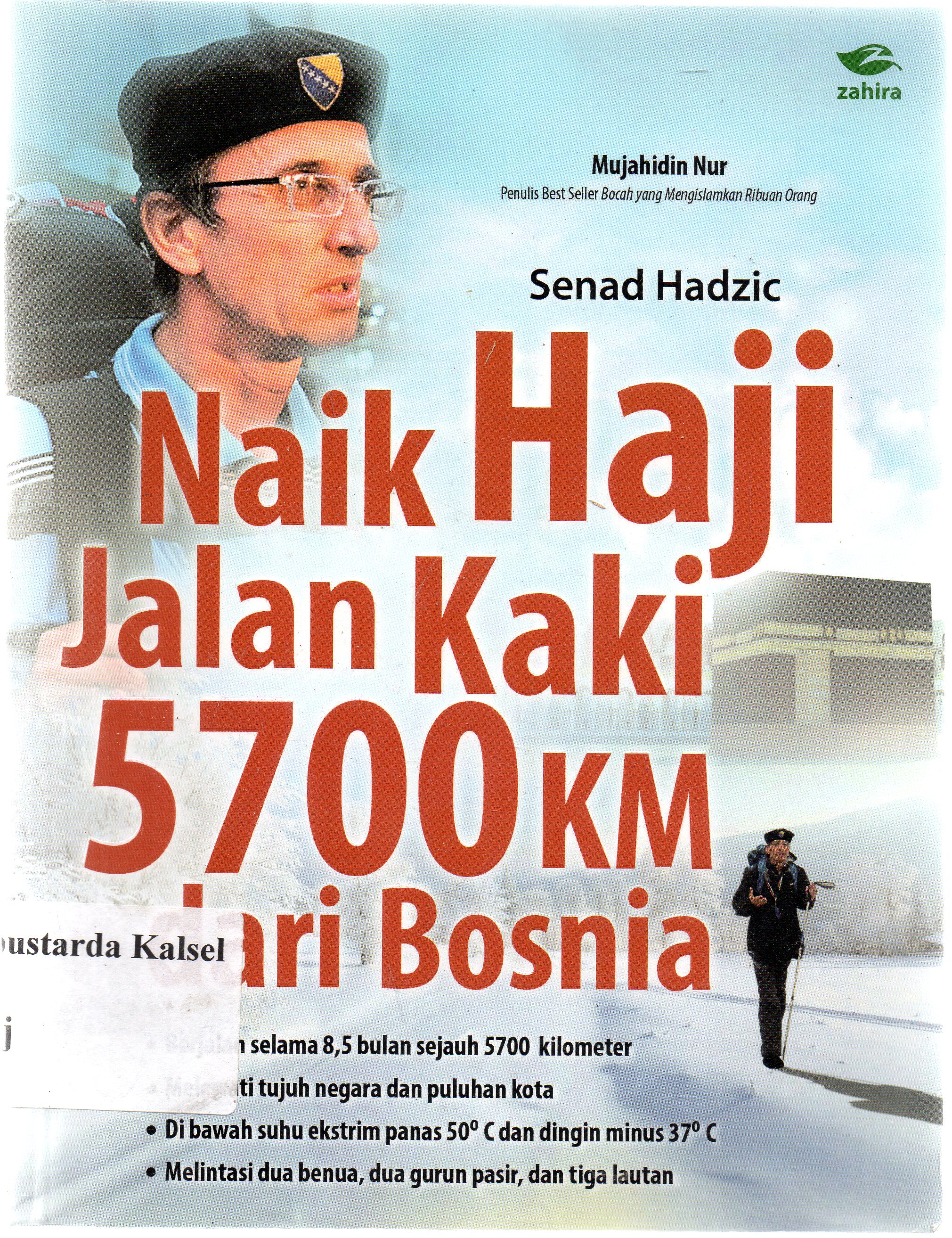 Cover Naik haji jalan kaki 5.700 km. Dari bosnia / Mujahidin Nur.