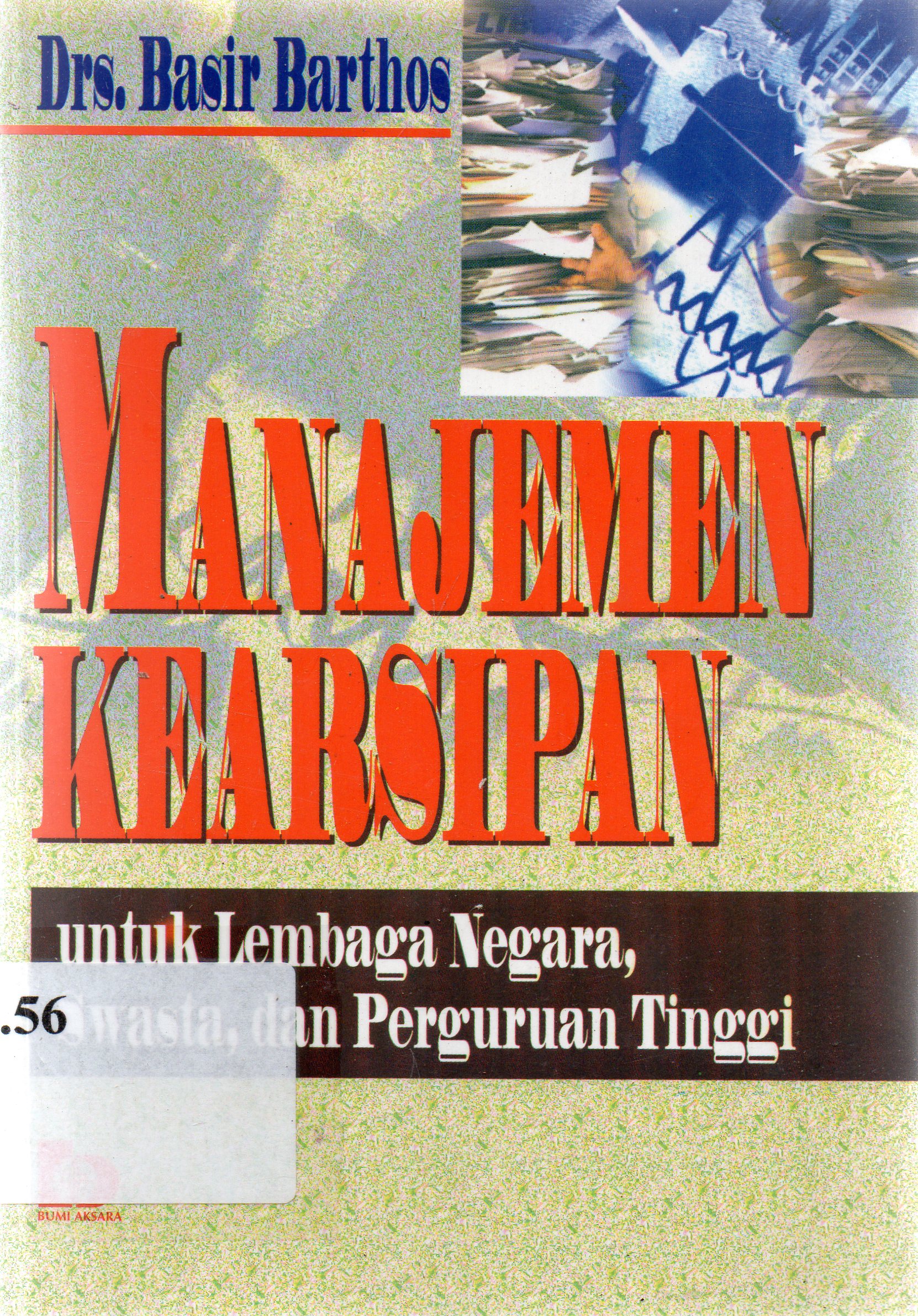 Cover Manajemen kearsipan :  untuk lembaga negara, swasta dan perguruan tinggi / Basir Barthos.