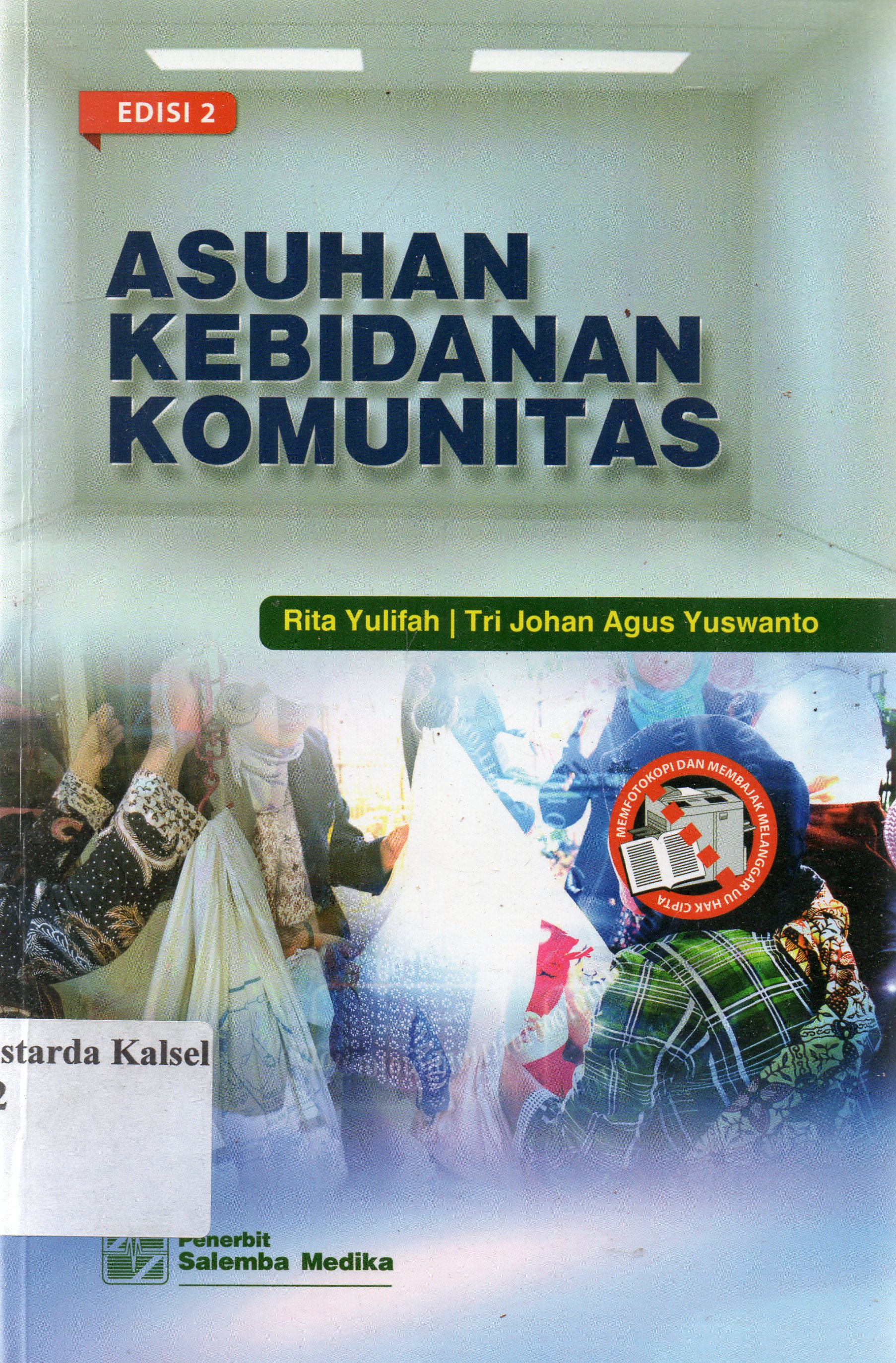 Cover Asuhan kebidanan komunikasi edisi 2 / Rita Yulifah, Tri Johan Agus Yuswanto ; editor, Aklia Suslia, Faqihani Ganiajri.