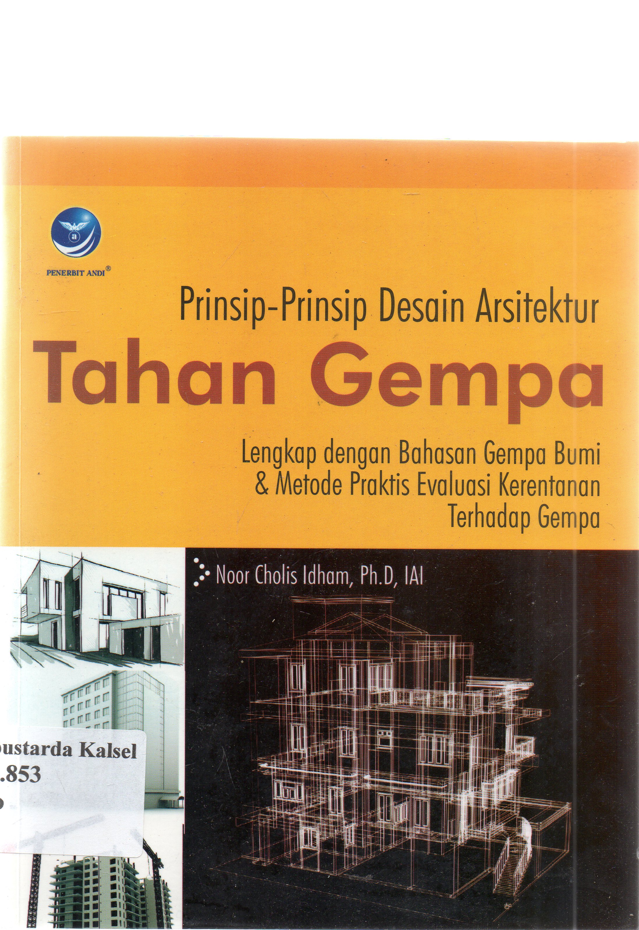 Cover Prinsip-prinsip desain arsitektur tahan gempa / Noor Cholis Idham ; editor, Ignas.