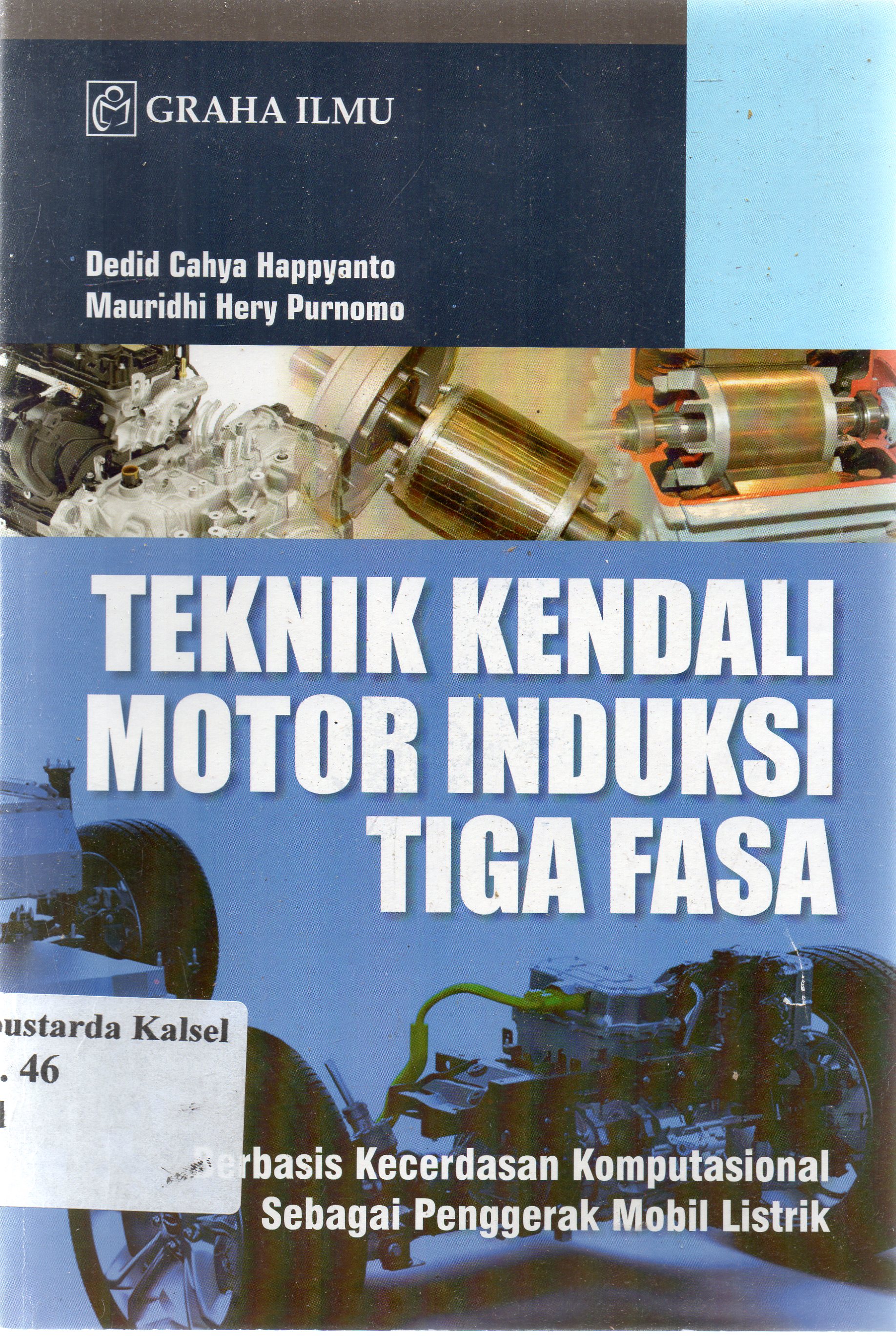 Cover Teknik kendali motor induksi tiga fasa / Dedid Cahya Happyanto, Mauridhi Hery Purnomo.