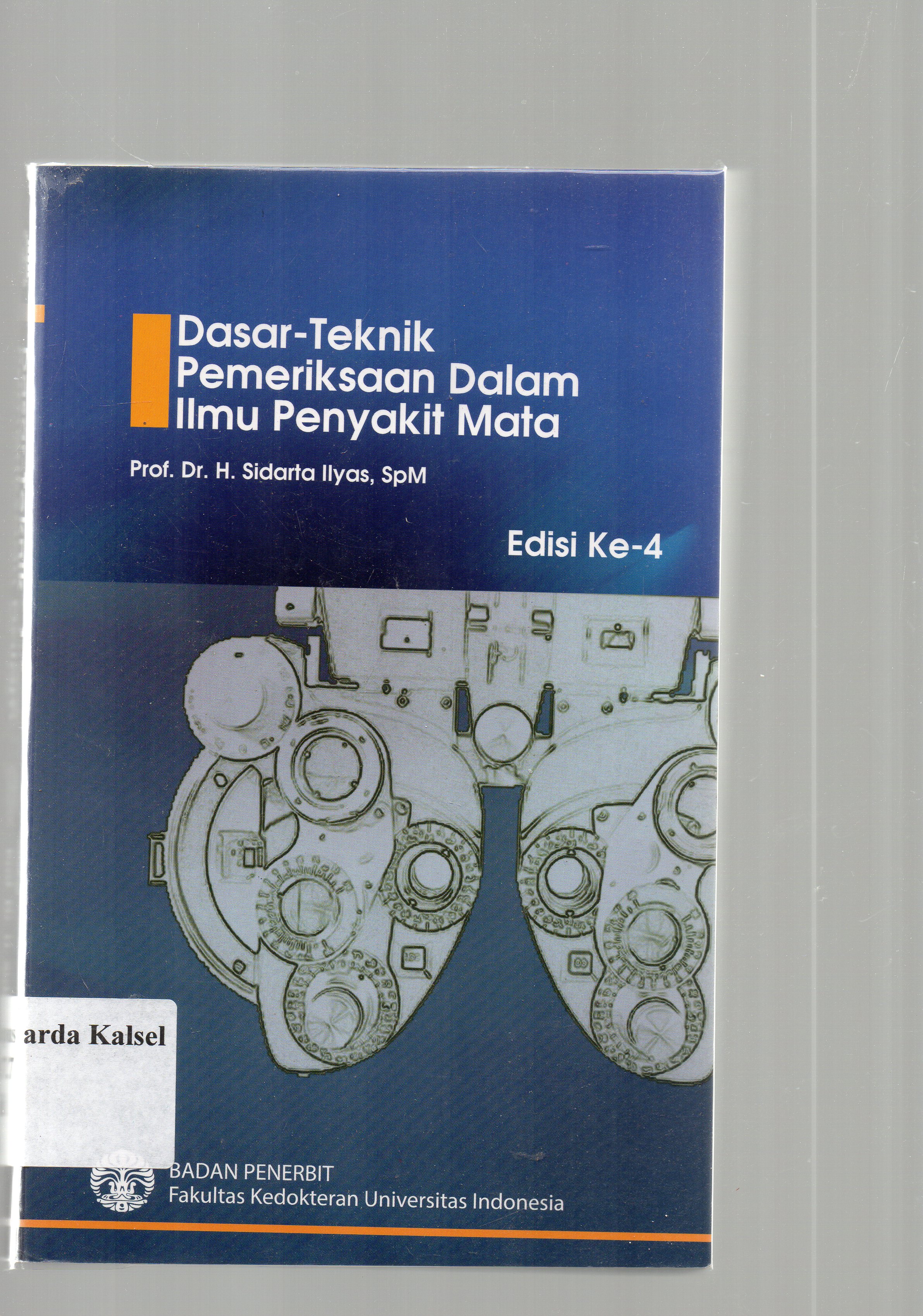 Cover Dasar teknik pemeriksaan dalam ilmu penyakit mata / H. Sidarta Ilyas.