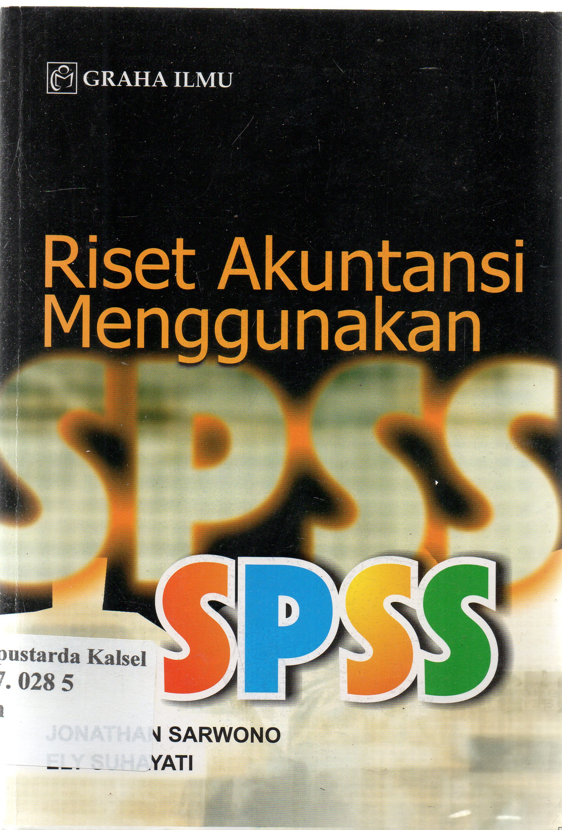 Cover Riset akuntansi menggunakan SPSS / Jonathan Sarwono, Ely Suhayati.