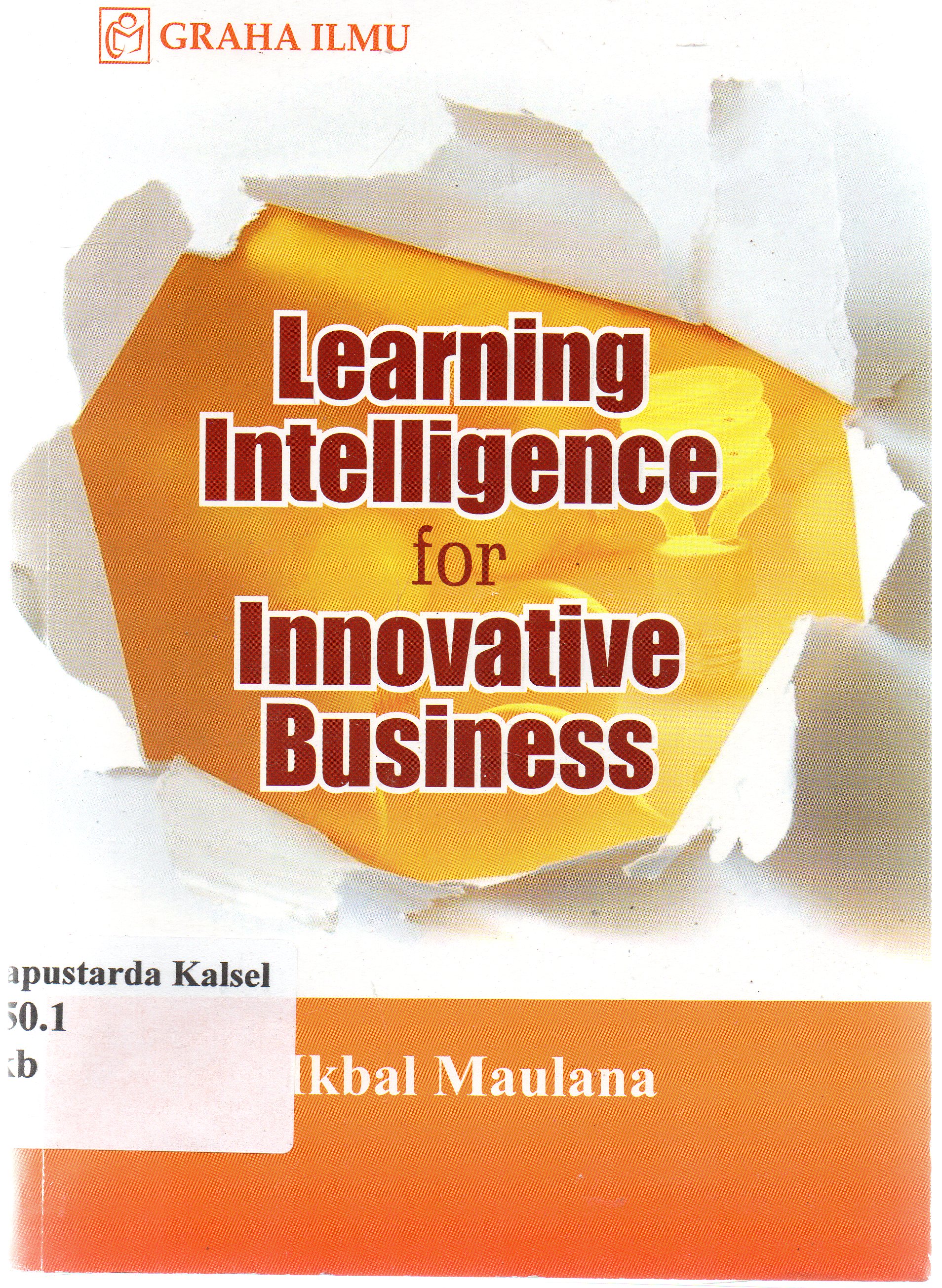 Cover Learning intelligence for innovative business / Ikbal Maulana.