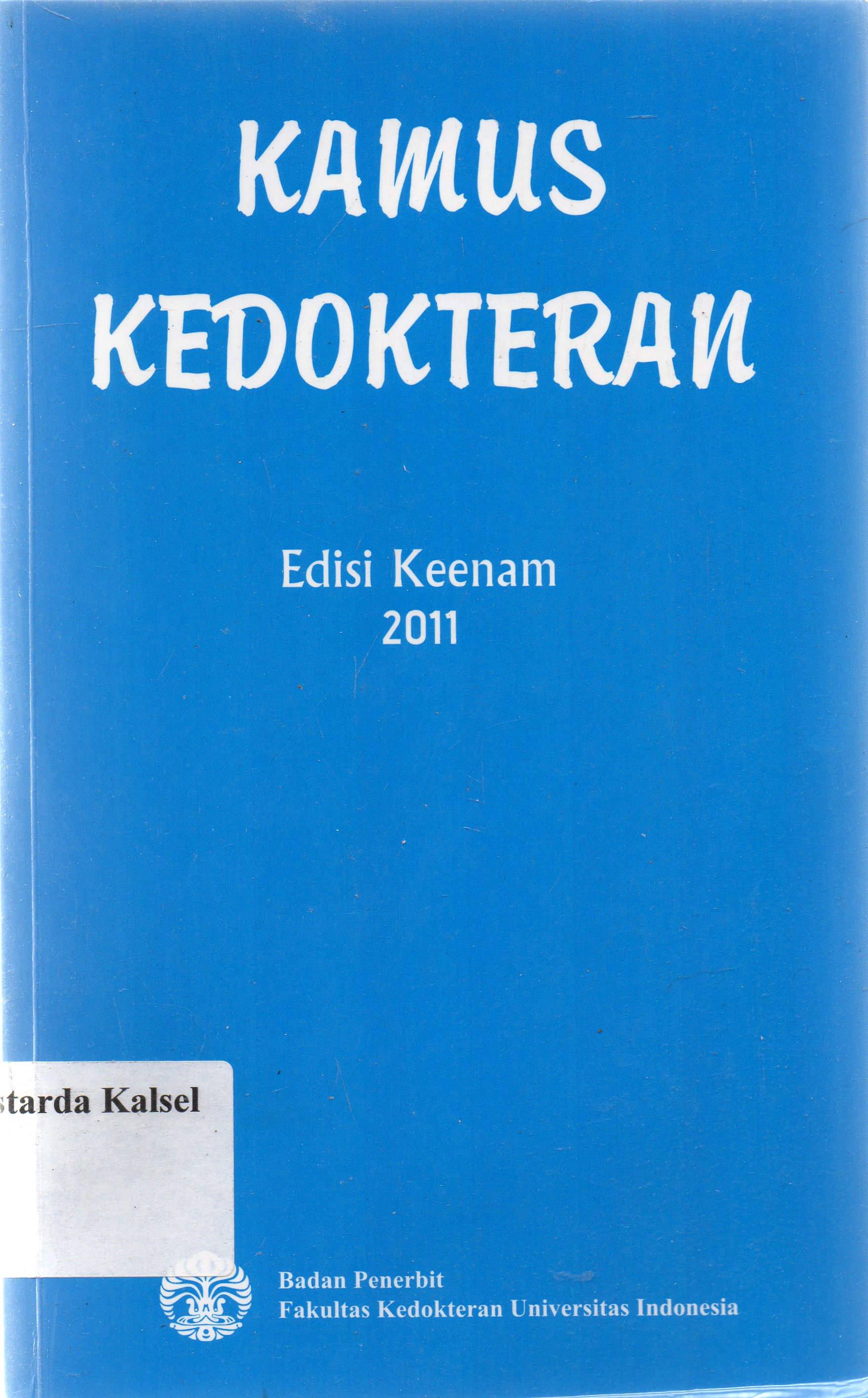 Cover Kamus kedokteran / penyunting ; Soemarmo Markam, Hendra Laksman, Sulistia Ganiswama.
