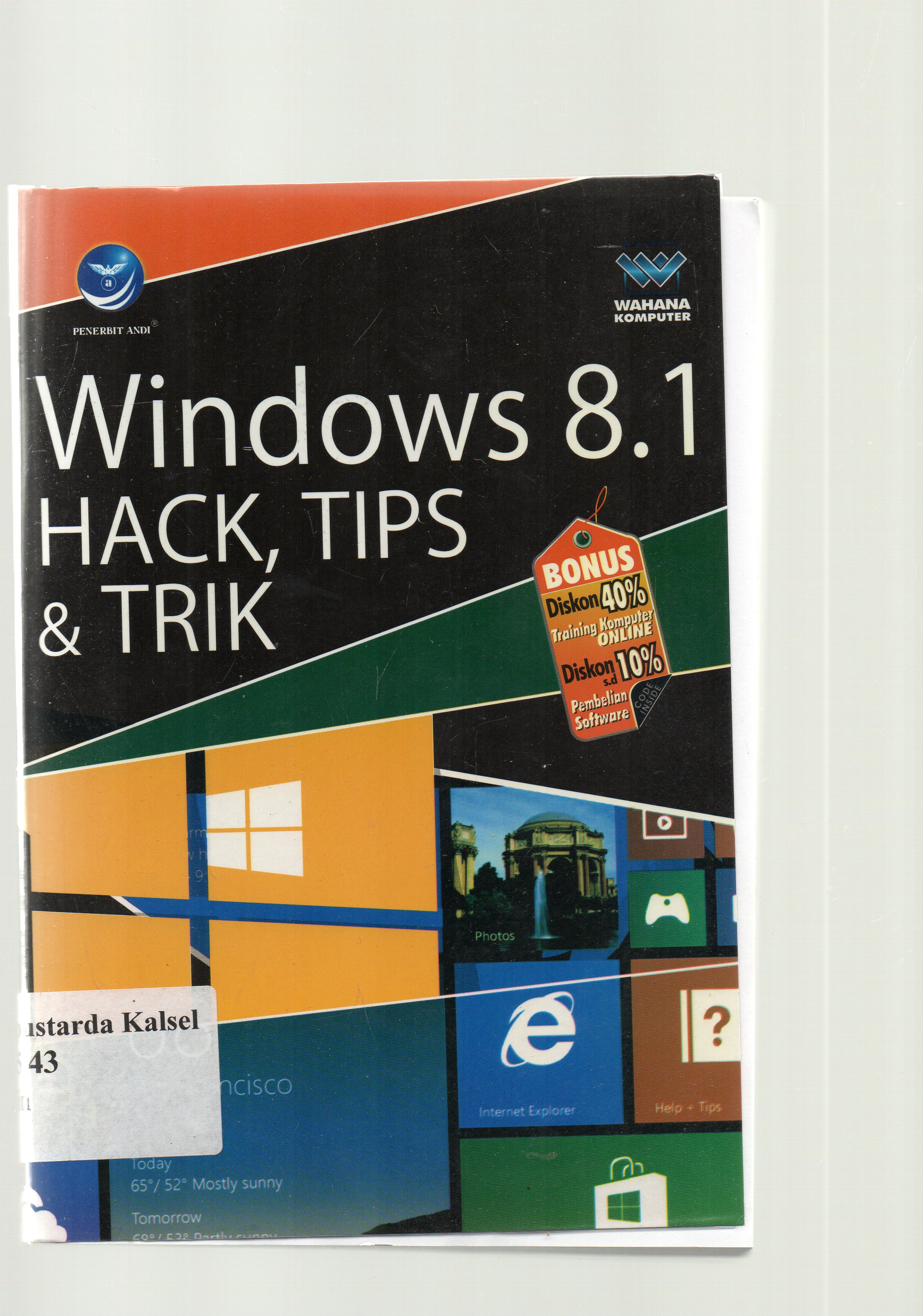 Cover Windows 8-1 hack, tips dan trik / Wahana Komputer ; editor, Ignas.