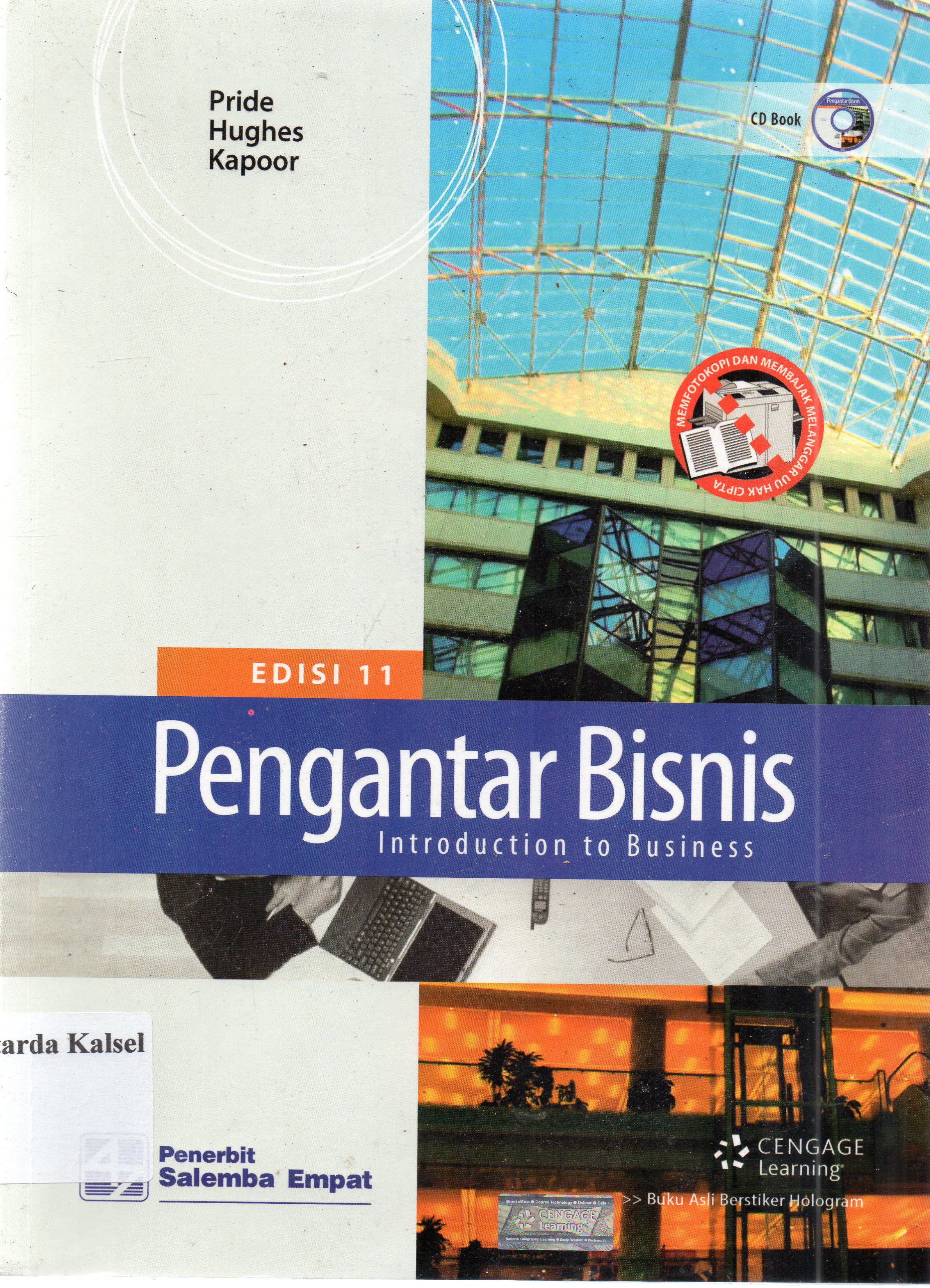 Cover Pengantar bisnis / William M. Pride, Robert J. Hughes, Jack R. Kapoor ; penerjemah, Wiily Abdullah, Diana Angelica ; editor, Dedy A. Halim, Rosidah.