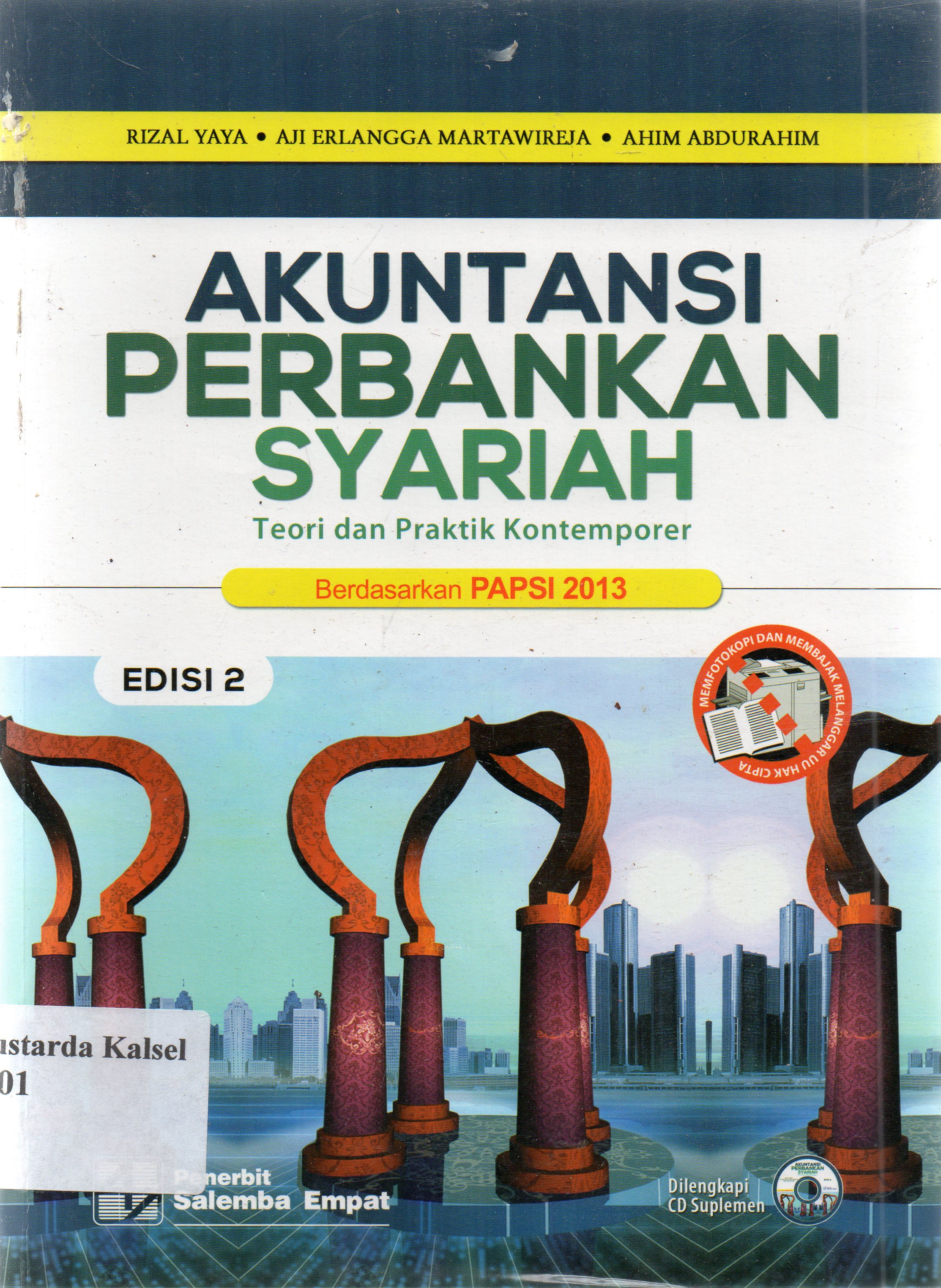 Cover Akuntansi perbankan syariah :  teori dan praktik kontemporer berdasarkan PAPSI 2013 / Rizal Yaya, Aji Erlangga Martawireja, Ahim Abdurahim ; editor, Ema Sri Suharsi.