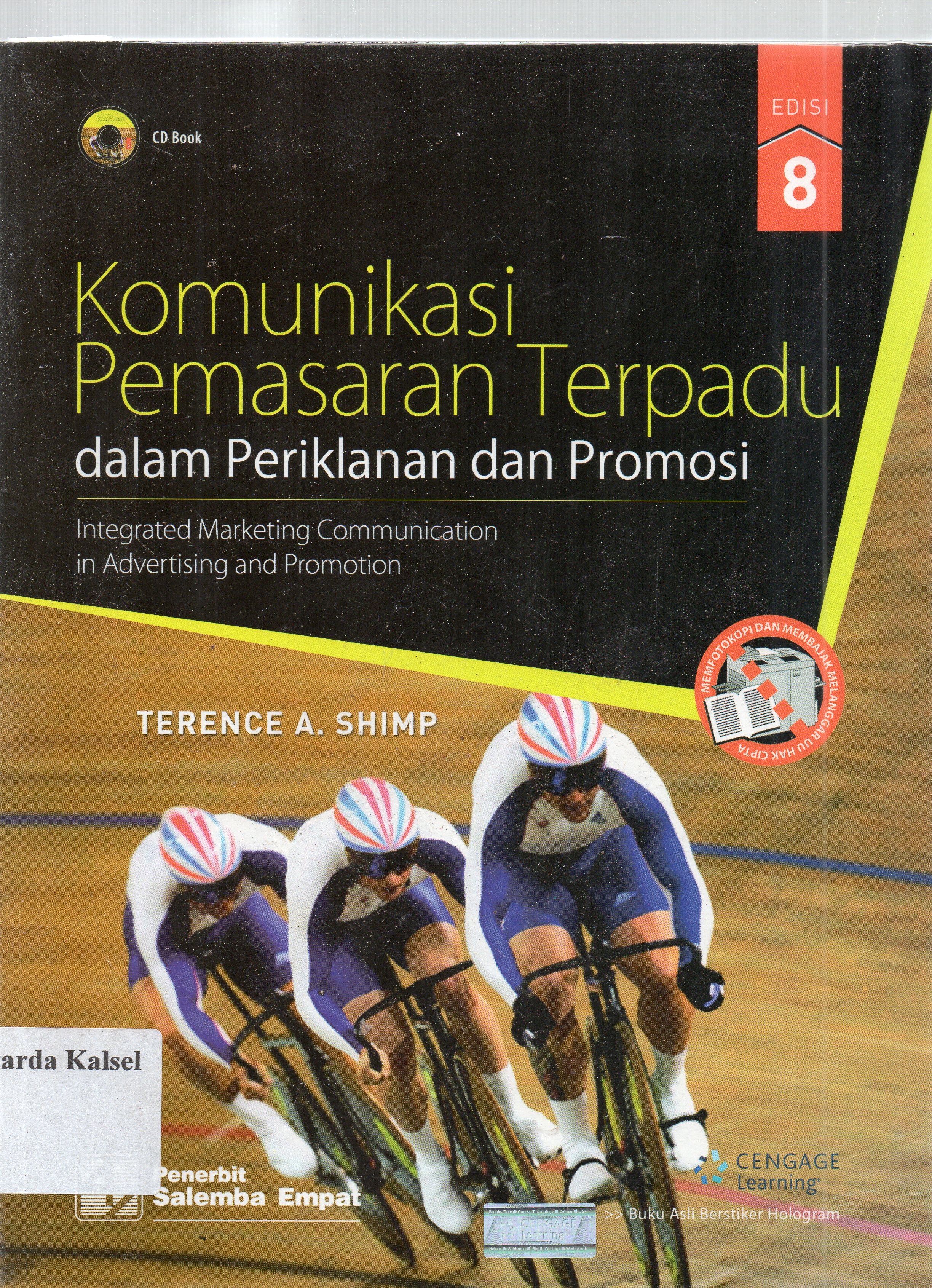 Cover Komunikasi pemasaran terpadu dalam periklanan dan promosi :  Integrated marketing communication in advertising and promotion / Terence A. Shimp ; penerjemah ; Harya Bhima Sena, Fitri Santi, Annisa Puspita Dewi ; editor, Muhammad Masykur, R. Aj. Hadwita Dewi Pertiwi dan Rahmawati.