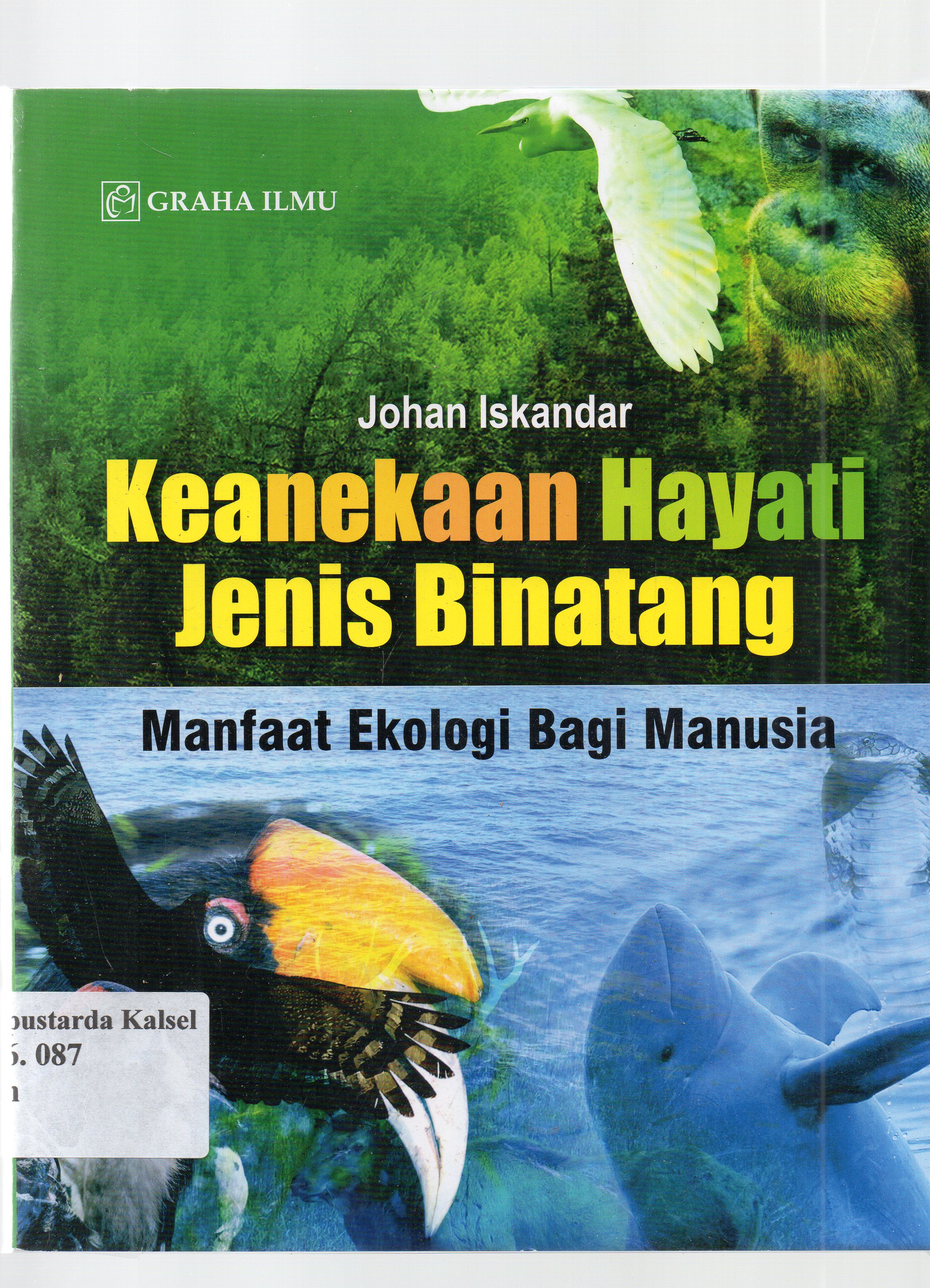Cover Keanekaan hayati jenis binatang : manfaat ekologi bagi manusia / Johan Iskandar.