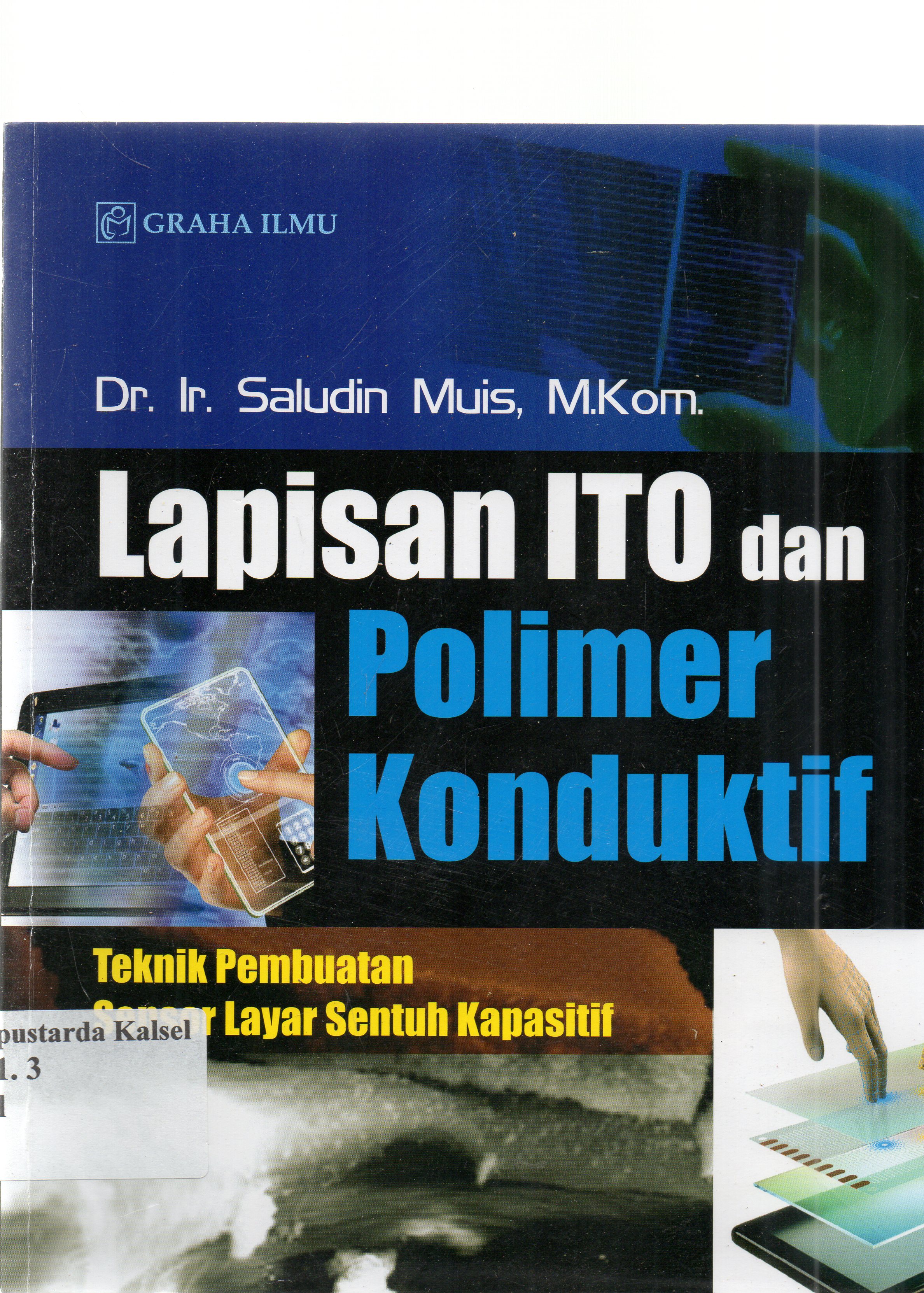 Cover Lapisan ITO dan polimer konduktif : teknik pembuatan sensor layar sentuh kapasitif / Saludin Muis.