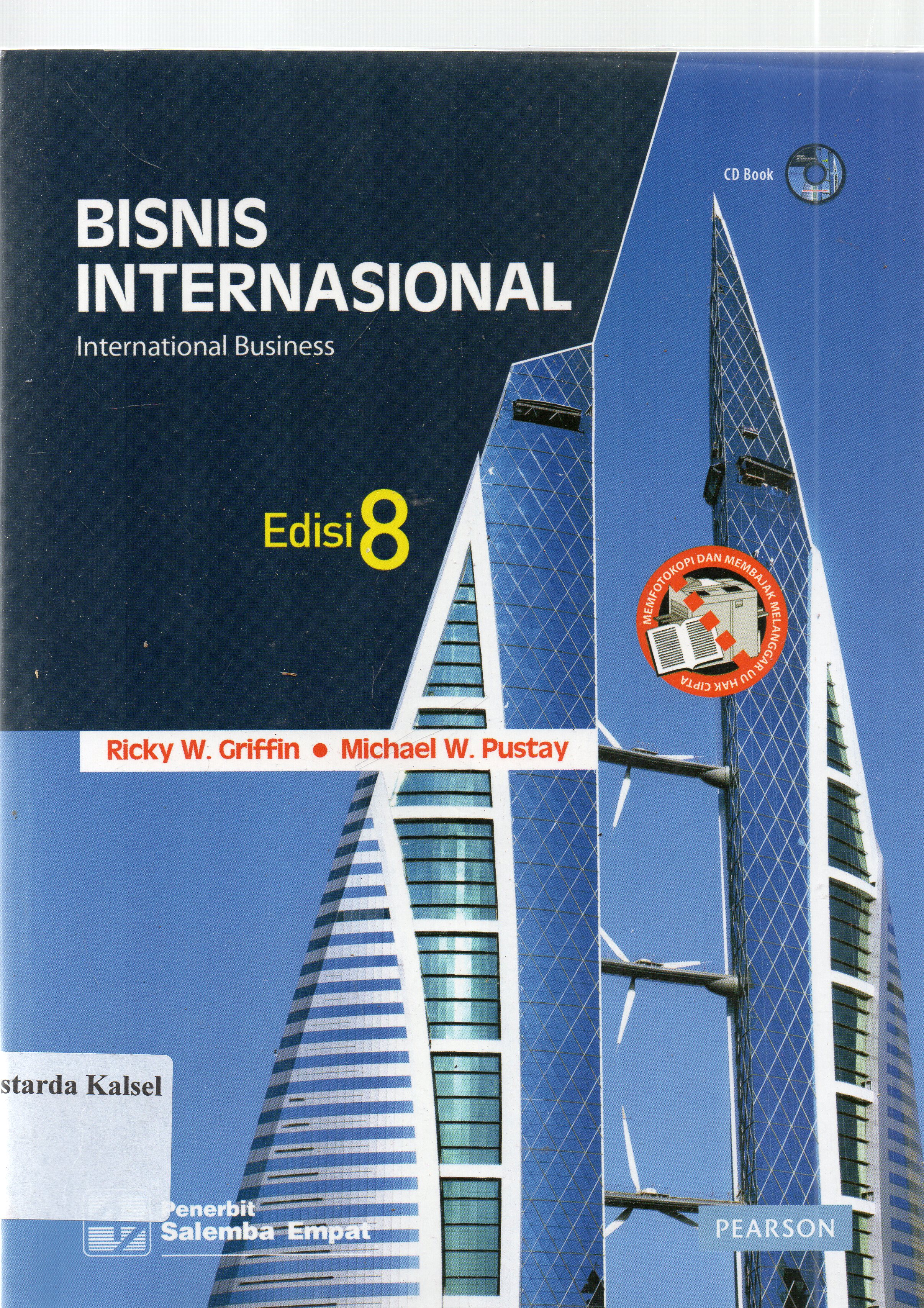 Cover Bisnis Internasional : sebuah perspektif manajerial / Ricky W. Griffin, Michael W. Pustay ; penerjemah, Diana Angelica... [et.al] ; editor, M. Masykur, Bambang Hernalyk dan Gofur Sartika P.G.