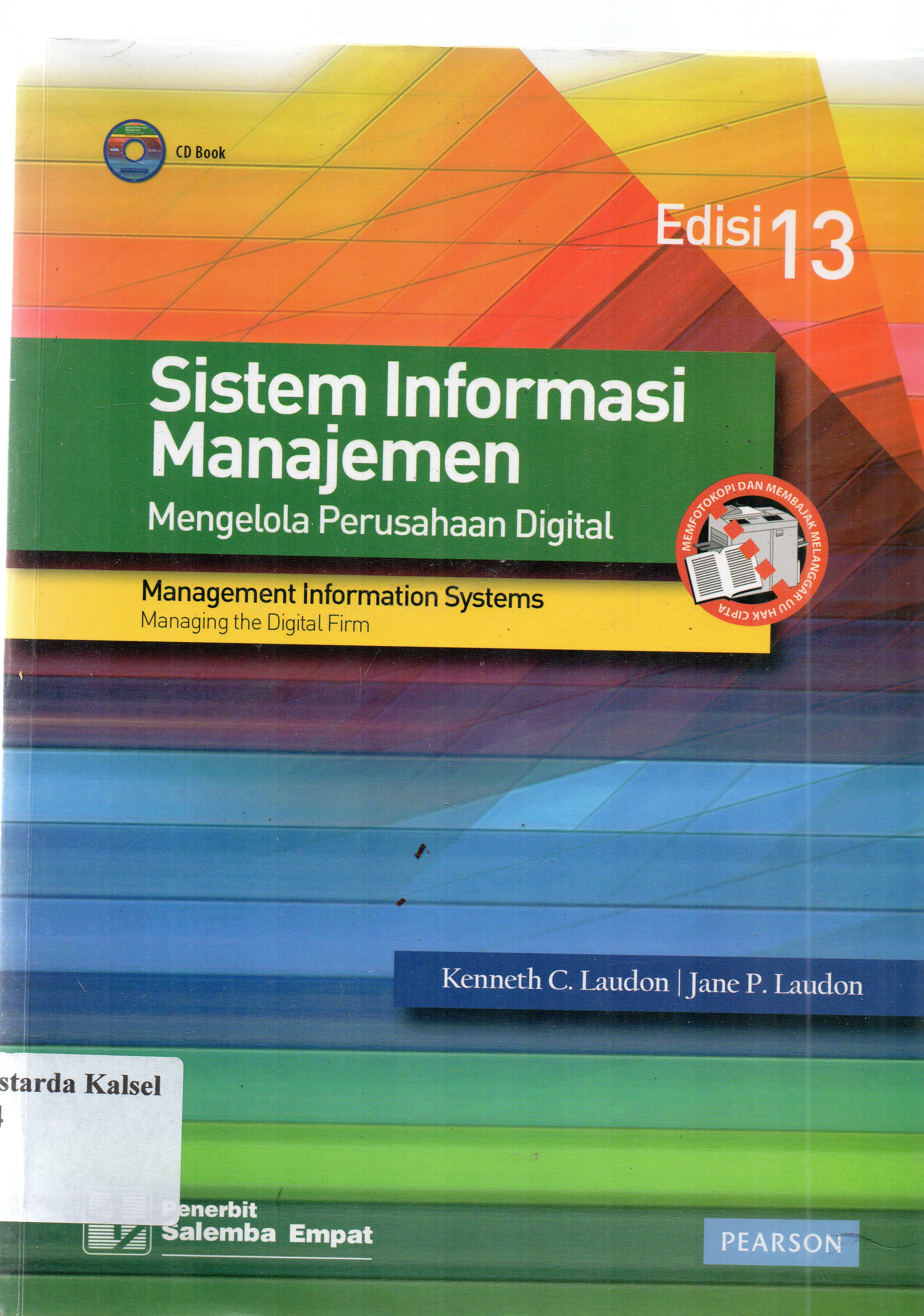 Cover Sistem informasi manajemen :  mengelola perusahaan digital / Kenneth C. Landon, Jane P. Landon ; penerjemah, Lukki Sugito, Merry Rindy, Antika Ratna Sarawati ; editor, Dedy A. Halim, Rosidah.