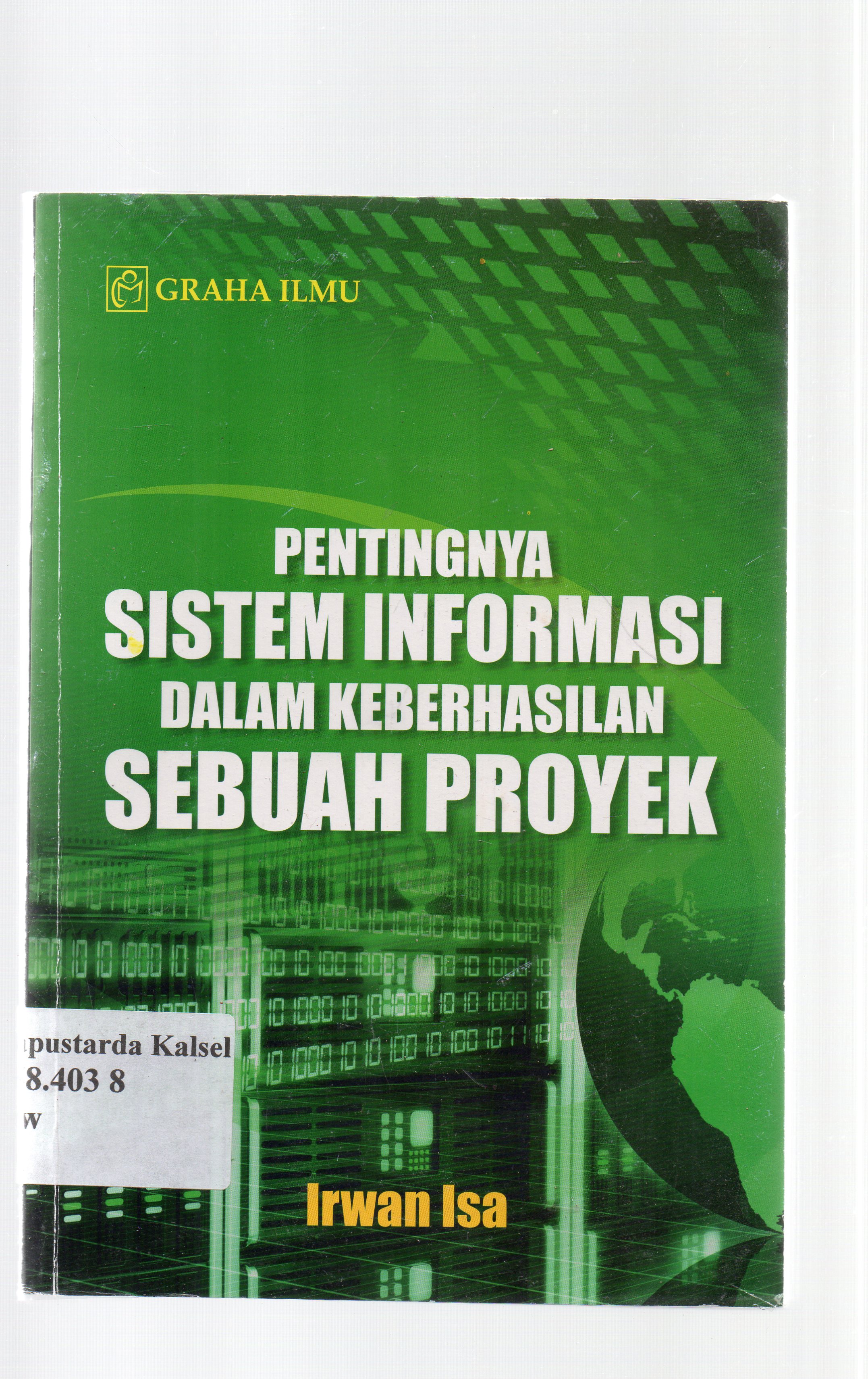 Cover Pentingnya sistem informasi dalam keberhasilan sebuah proyek / Irwan Isa.