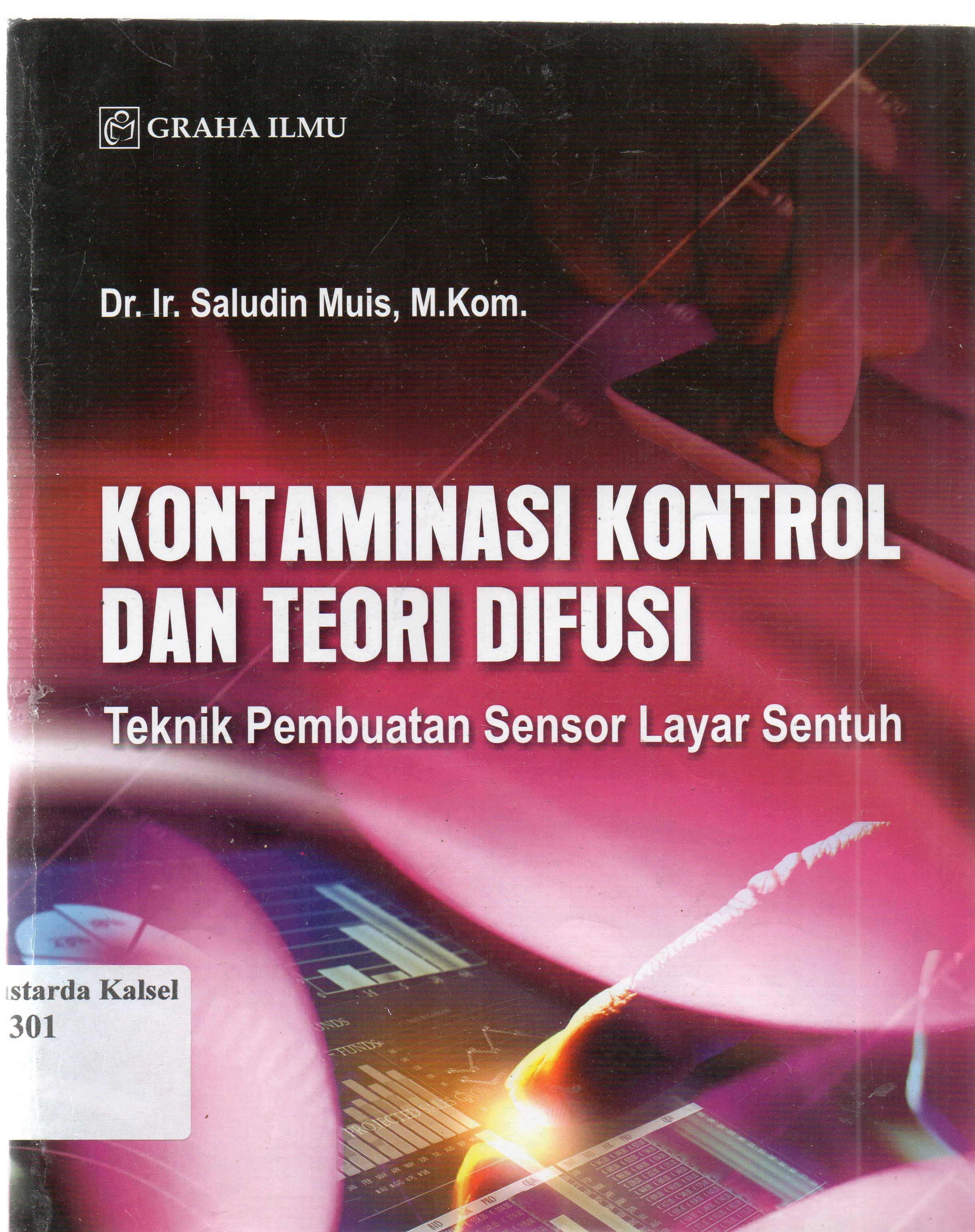Cover Kontaminasi si kontrol dan teori di fusi : teknik pembuatan sensor layar sentuh / Saludin Muis.