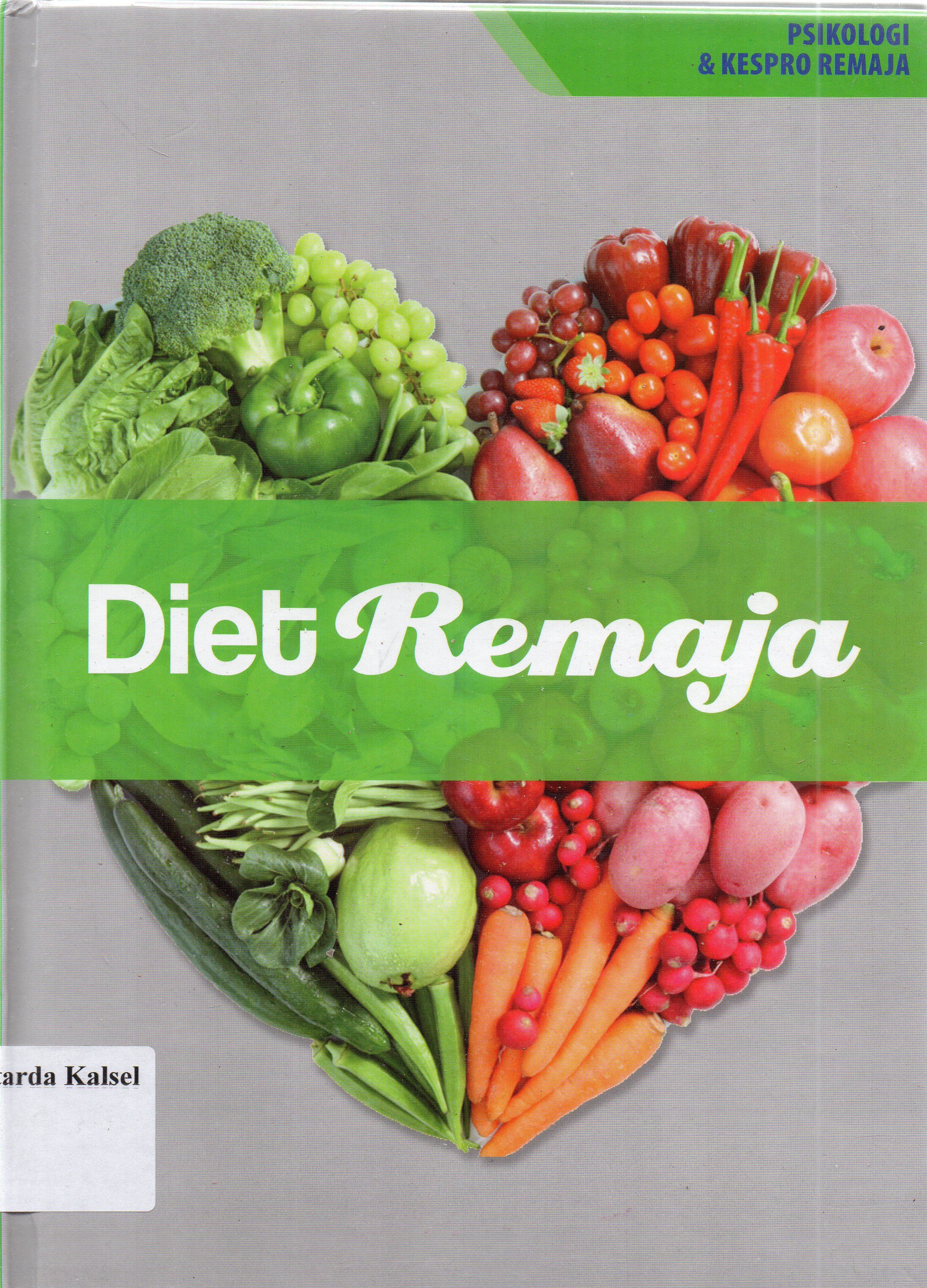 Cover Diet remaja : psikologi dan krespo remaja / Rozana Nurfitri Yulia, Siska Sulistami, Luh Mea Tegawati ; penyunting, Gunawan Widiyanto.