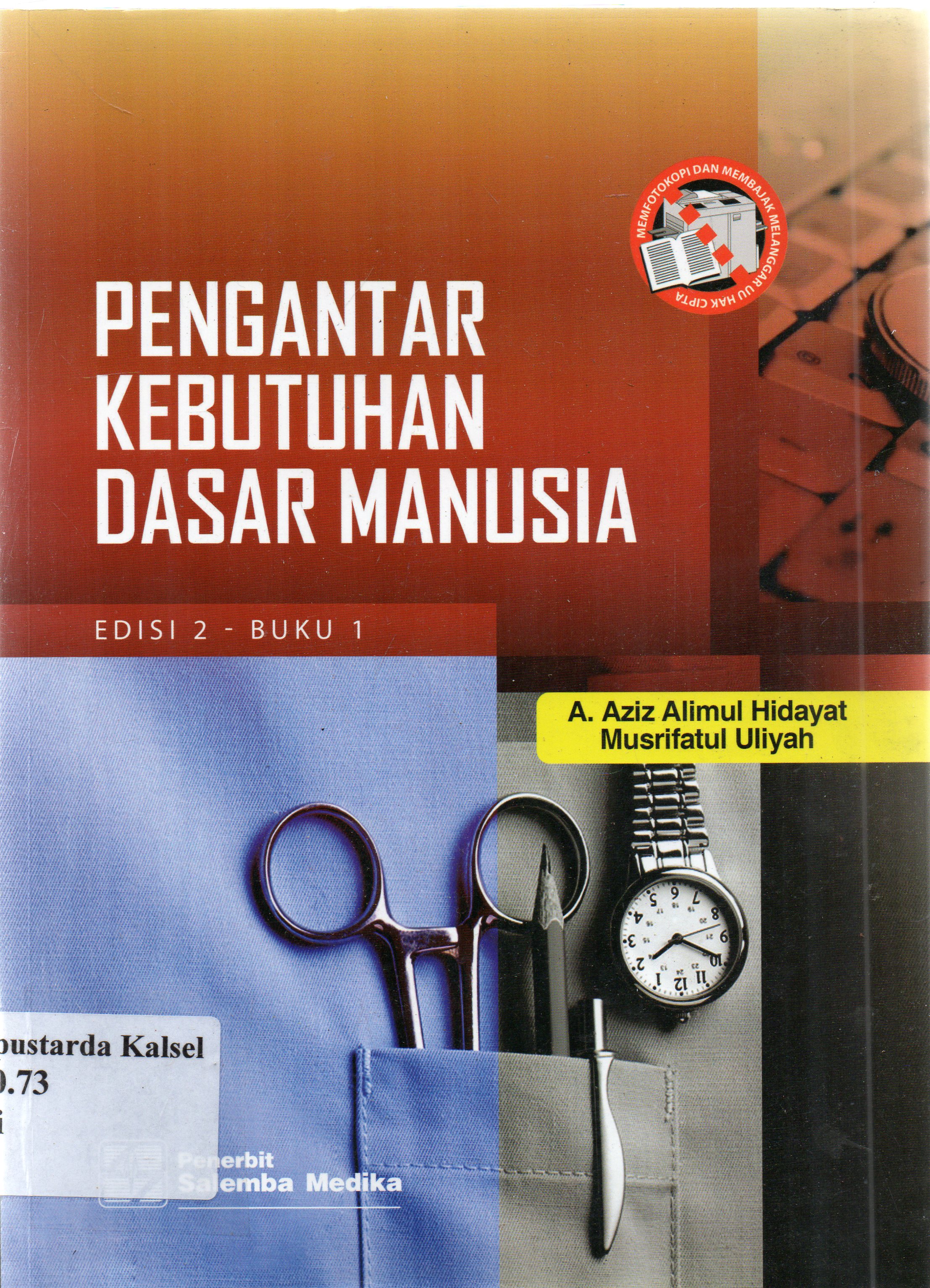 Cover Pengantar kebutuhan dasar manusia Edisi 2-Buku 1 / A. Aziz Alimul Hidayat, Musrifatul Uliyah, editor, Aklia Suslia, Tri Utami dan Faqihani Ganiajri.