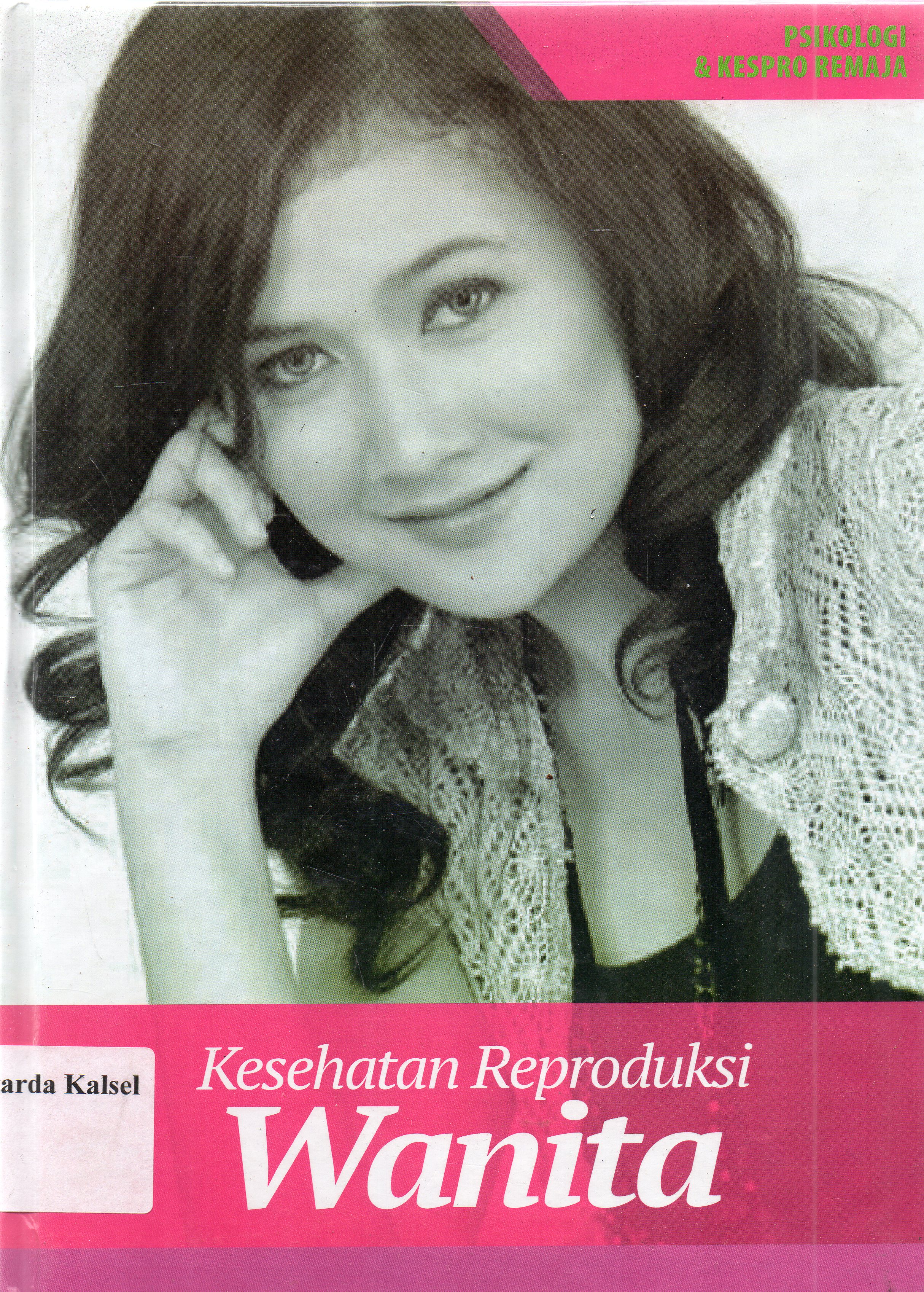 Cover Kesehatan reproduksi wanita / Siska Sulistami, Rozana Nurfitri Yulia, Luh Mea Tegawati ; penyunting, Gunawan Widiyanto.