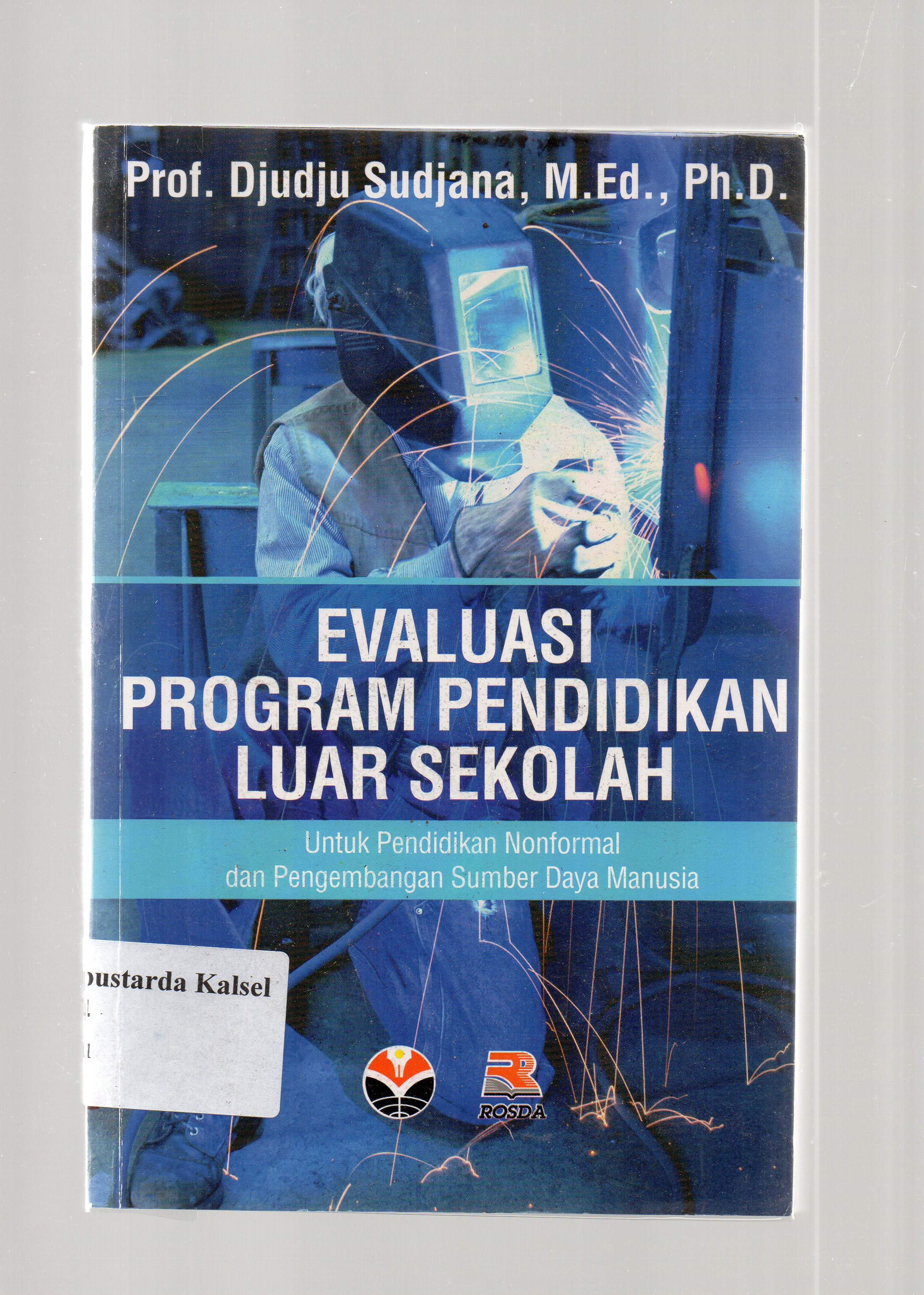 Cover Evaluasi program pendidikan luar sekolah :  untuk pendidikan nonformal dan pengembangan sumber daya manusia / Djudju Sudjana.