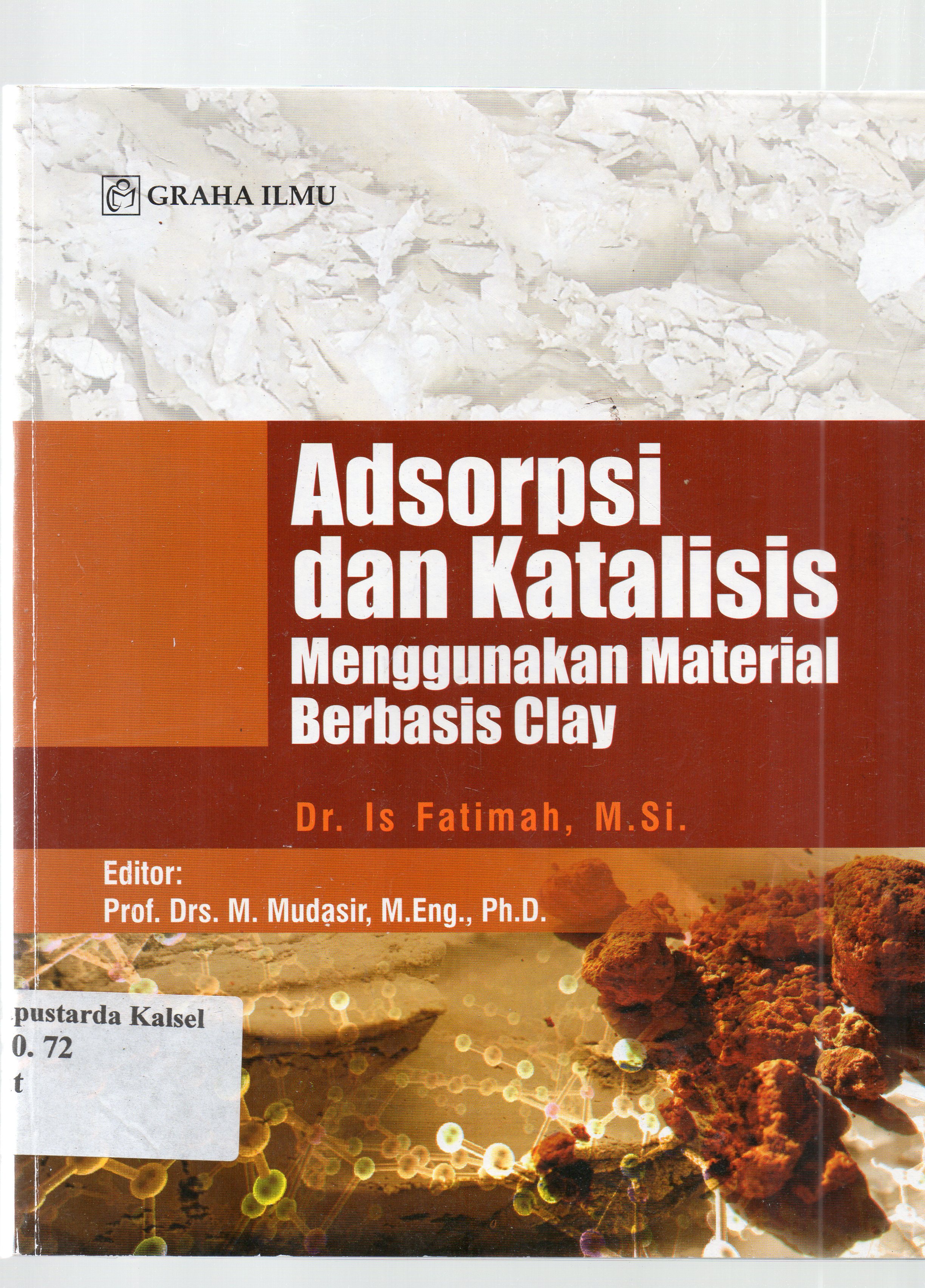 Cover Adsorpsi dan katalisis : menggunakan material berbasis clay / Fatimah.