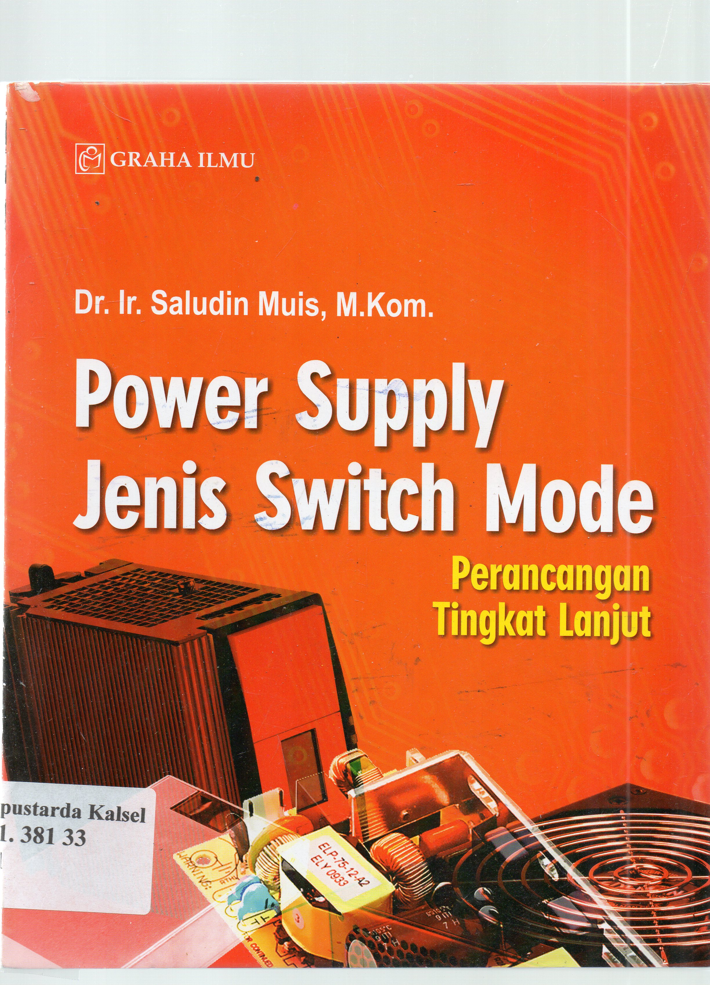 Cover Power supply jenis switch mode : perancang tingkat lanjut / Saludin Muis.