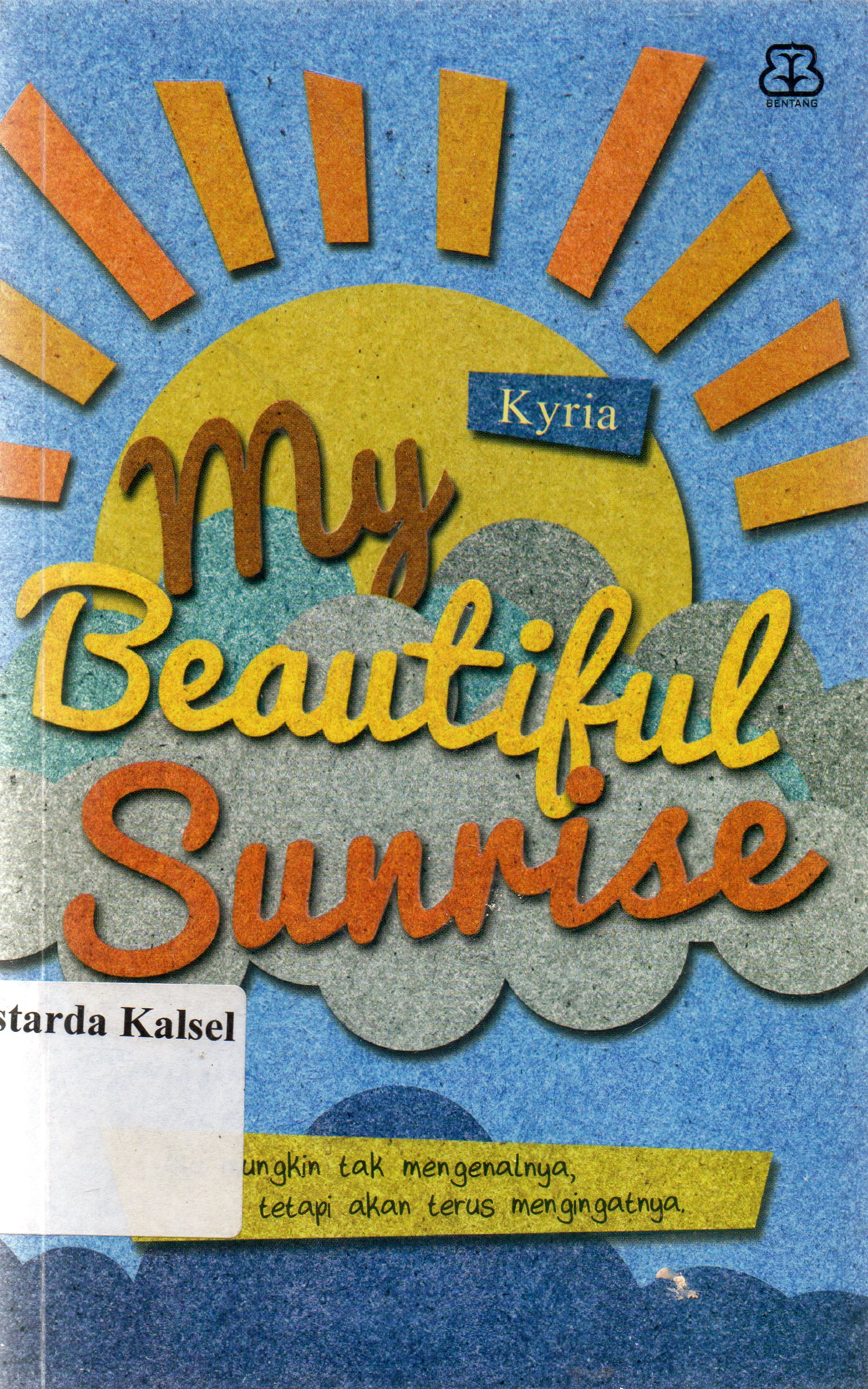 Cover My beatiful sunrise / Kyria ; penyunting, Laurensia Nita.