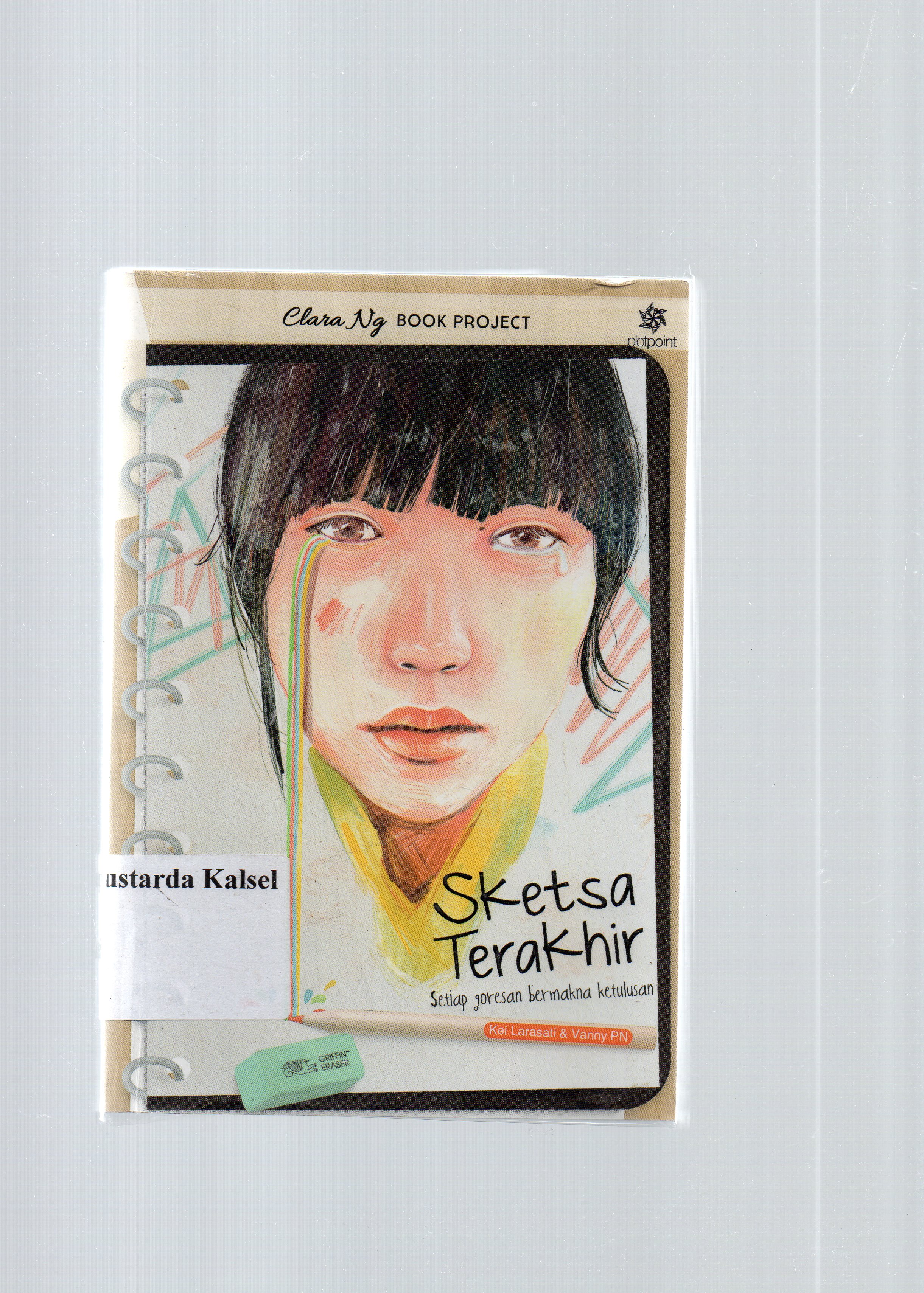 Cover Sketsa terakhir : setiap goresan bermakna ketulusan / Kei Larasati, Vanny PN ; penyunting, Clara Ng.