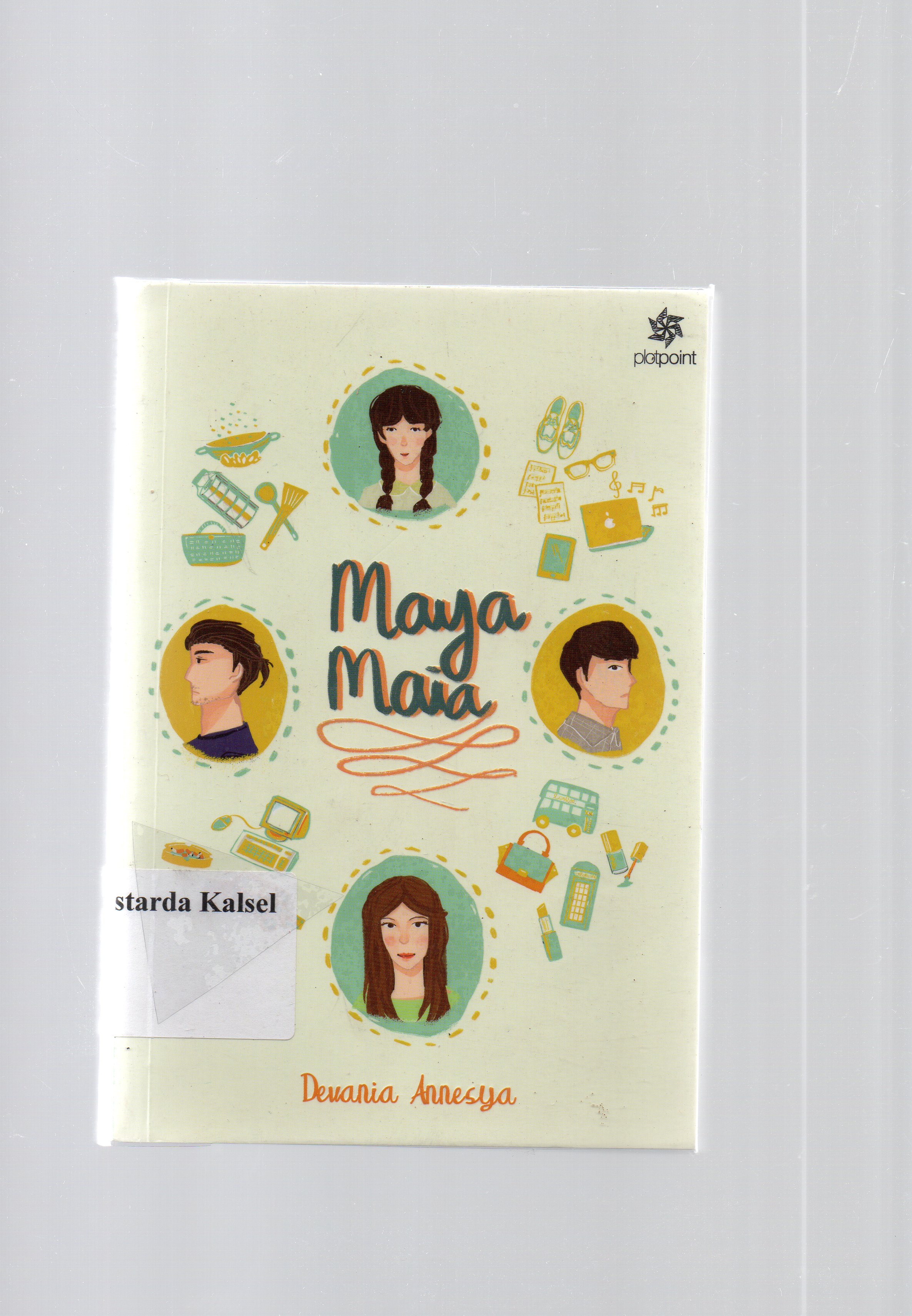 Cover Maya-maia :  Devania Annesya ; penyunting, Dorna Widjajanto.