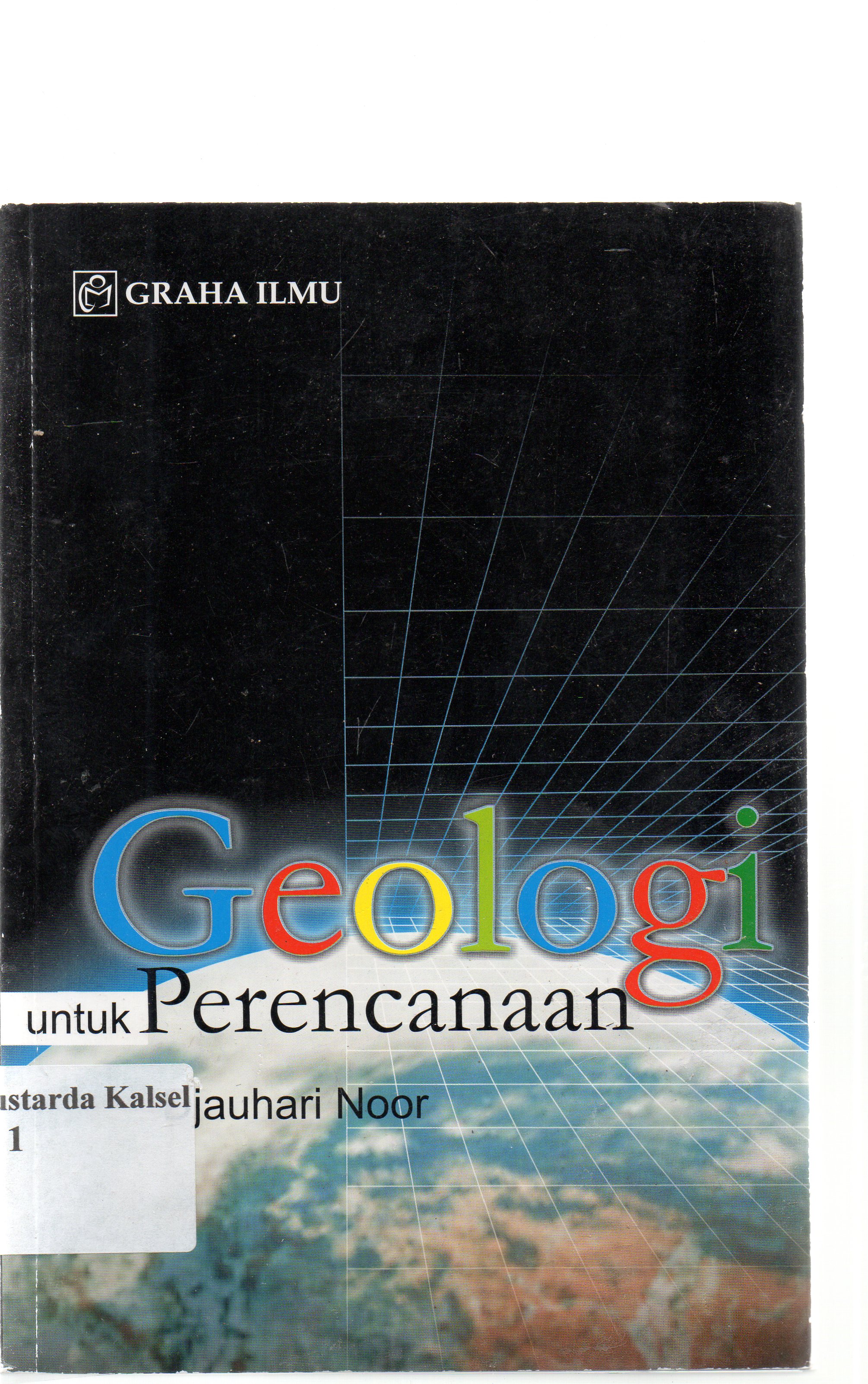 Cover Geologi untuk perencanaan / Djauh Ari Noor.