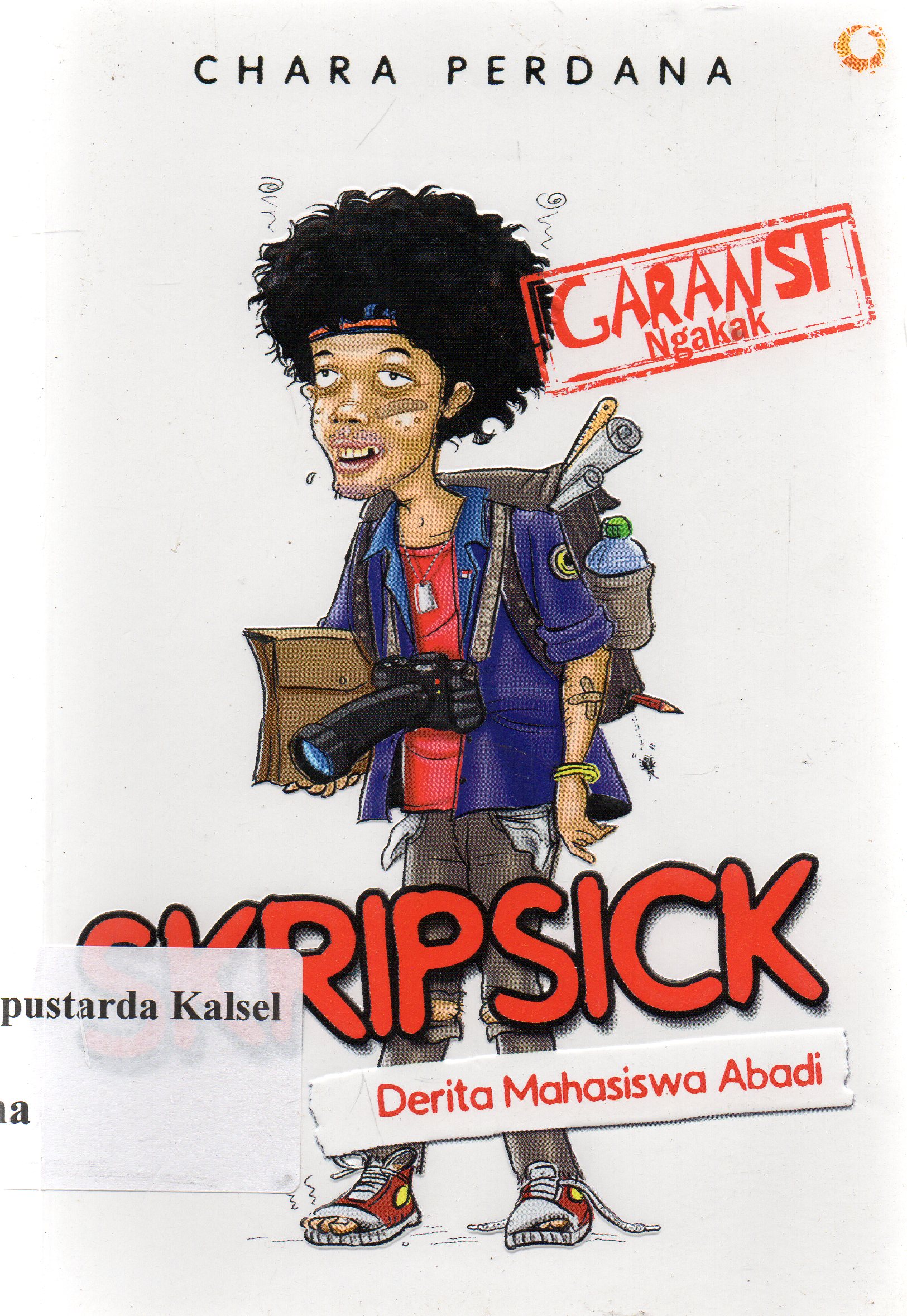 Cover Skripsick : derita mahasiswa abadi / Chara Perdana.