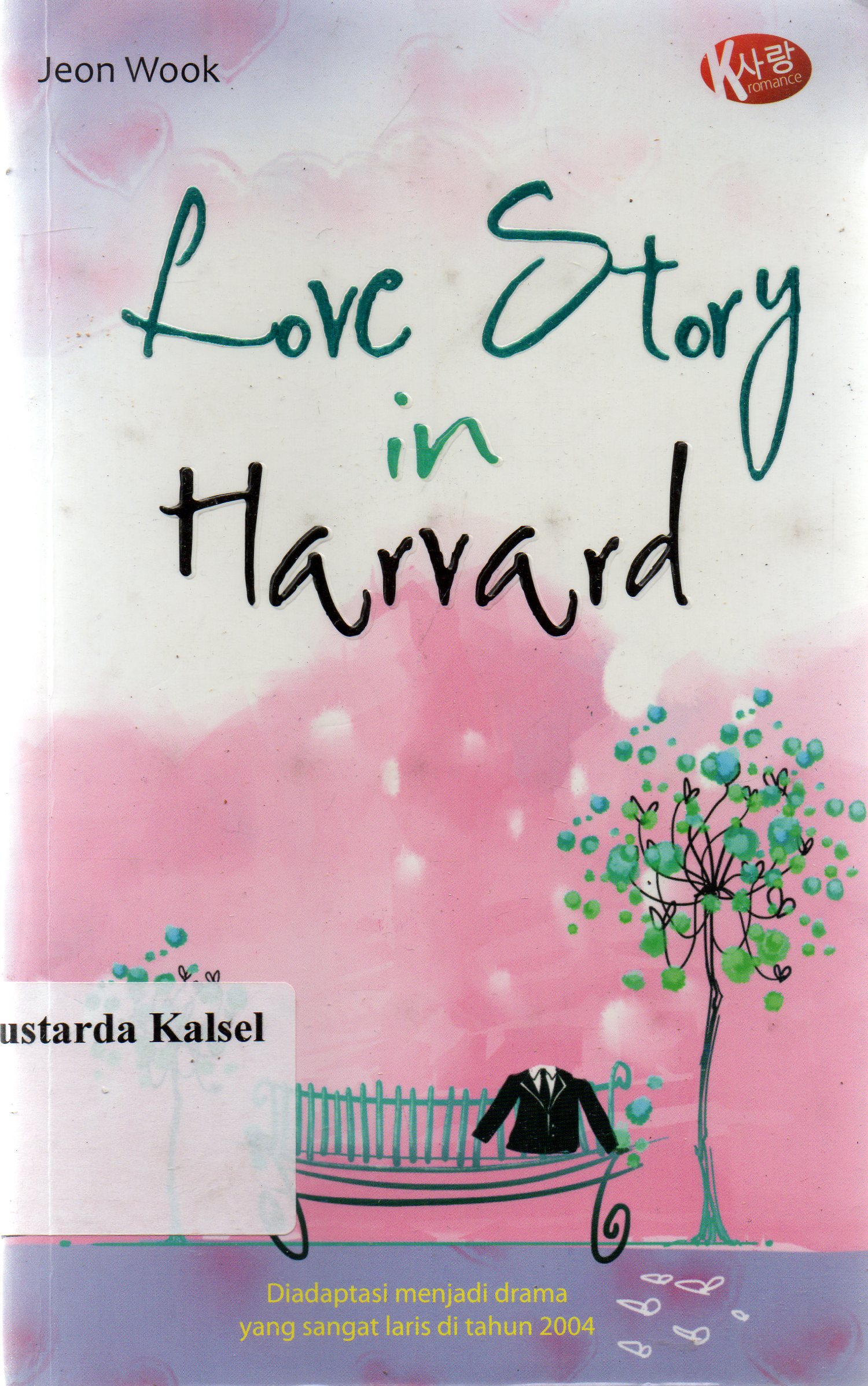 Cover Love story in harvard / Jeon Wook ; penerjemah, Novita Isnaini ; penyunting, Selviya HPM.
